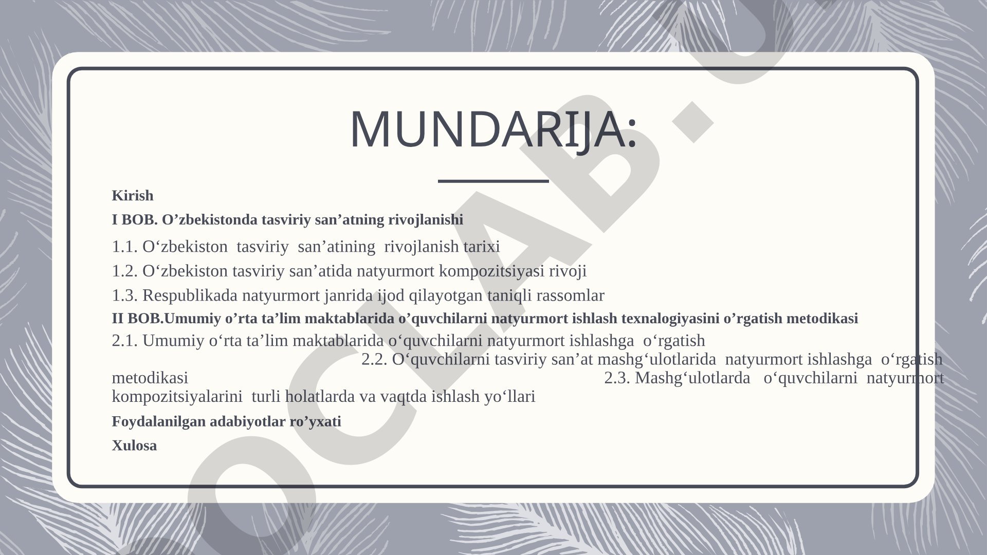 UMUMIY O‘RTA TA’LIM MAKTABLARINING TASVIRIY SAN’AT DARSLARIDA O‘QUVCHILARGA NATYURMORT ISHLASHNI O‘RGATISH METODIKASI