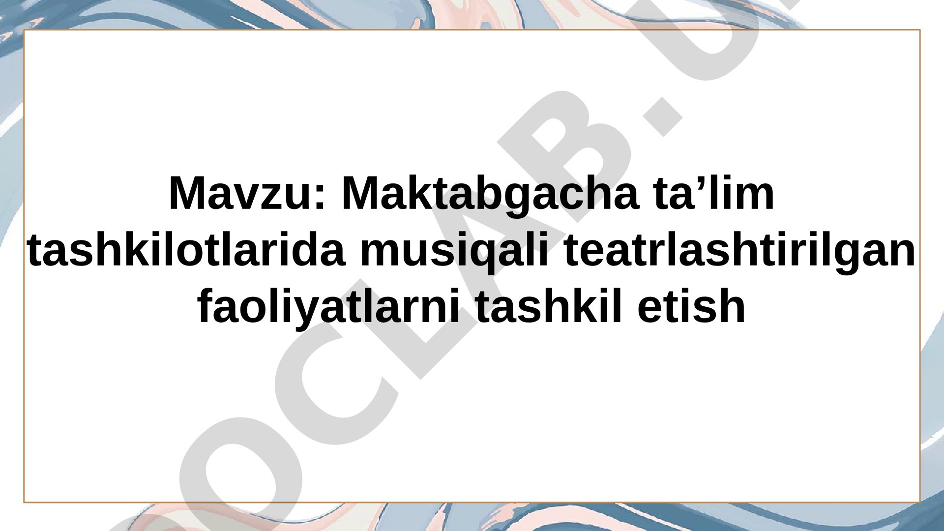 Maktabgacha ta’lim tashkilotlarida musiqali teatrlashtirilgan faoliyatlarni tashkil etish