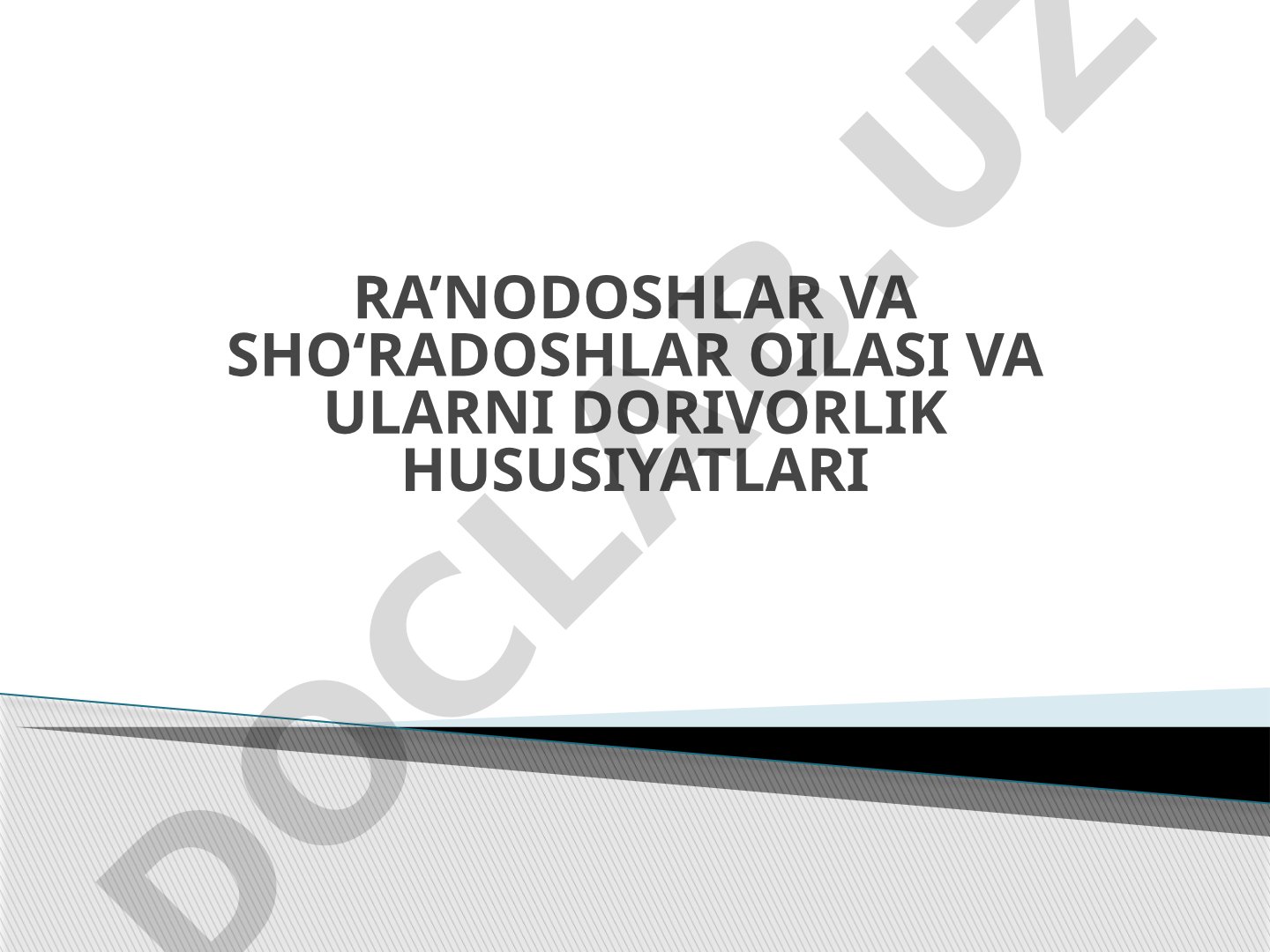Ra’nodoshlar va Sho‘radoshlar oilasi va ularni dorivorlik hususiyatlari