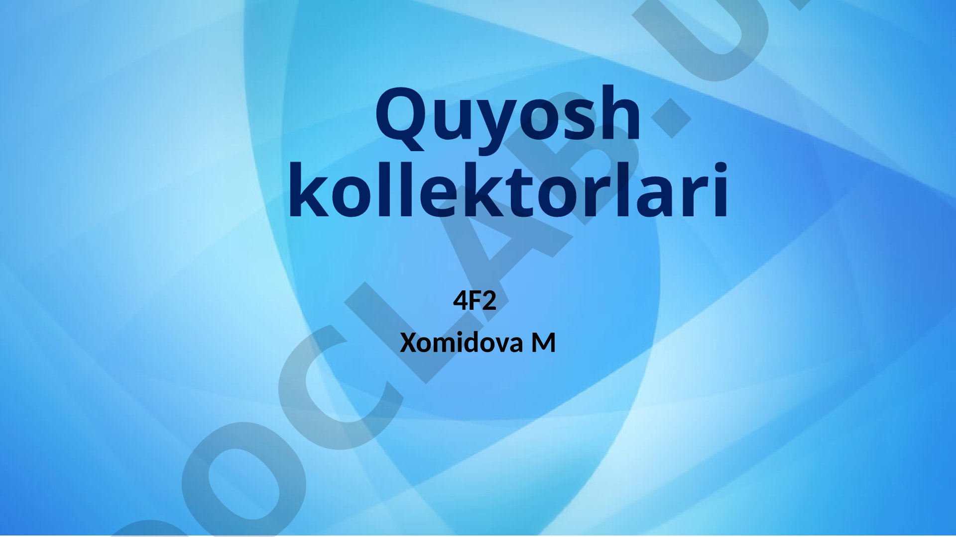 Quyosh kollektorlari turlari, komponentalari va qo'llanilishi haqida ma'lumot