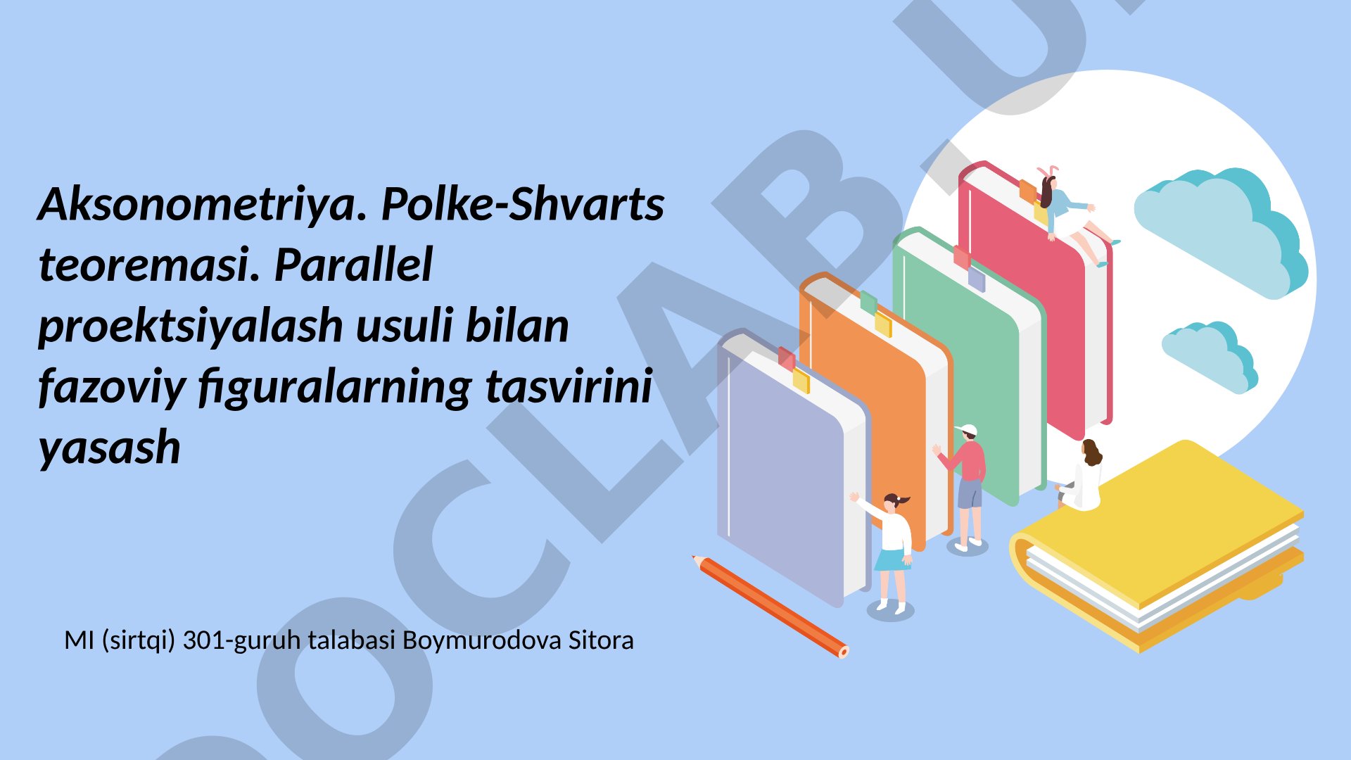Aksonometriya. Polke-Shvarts teoremasi. Parallel proektsiyalash usuli bilan fazoviy figuralarning tasvirini yasash