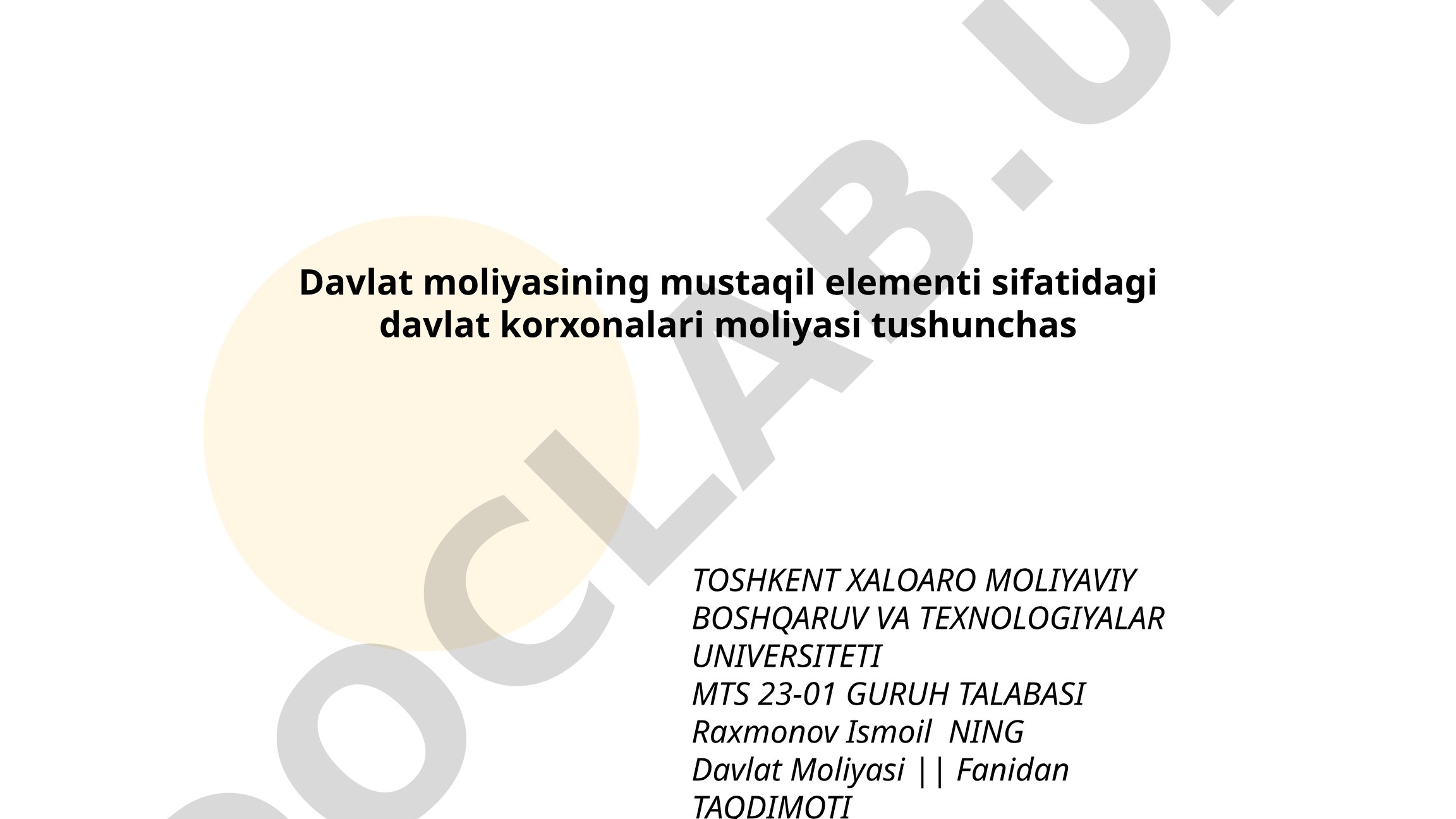 Davlat moliyasining mustaqil elementi sifatidagi davlat korxonalari moliyasi tushunchas