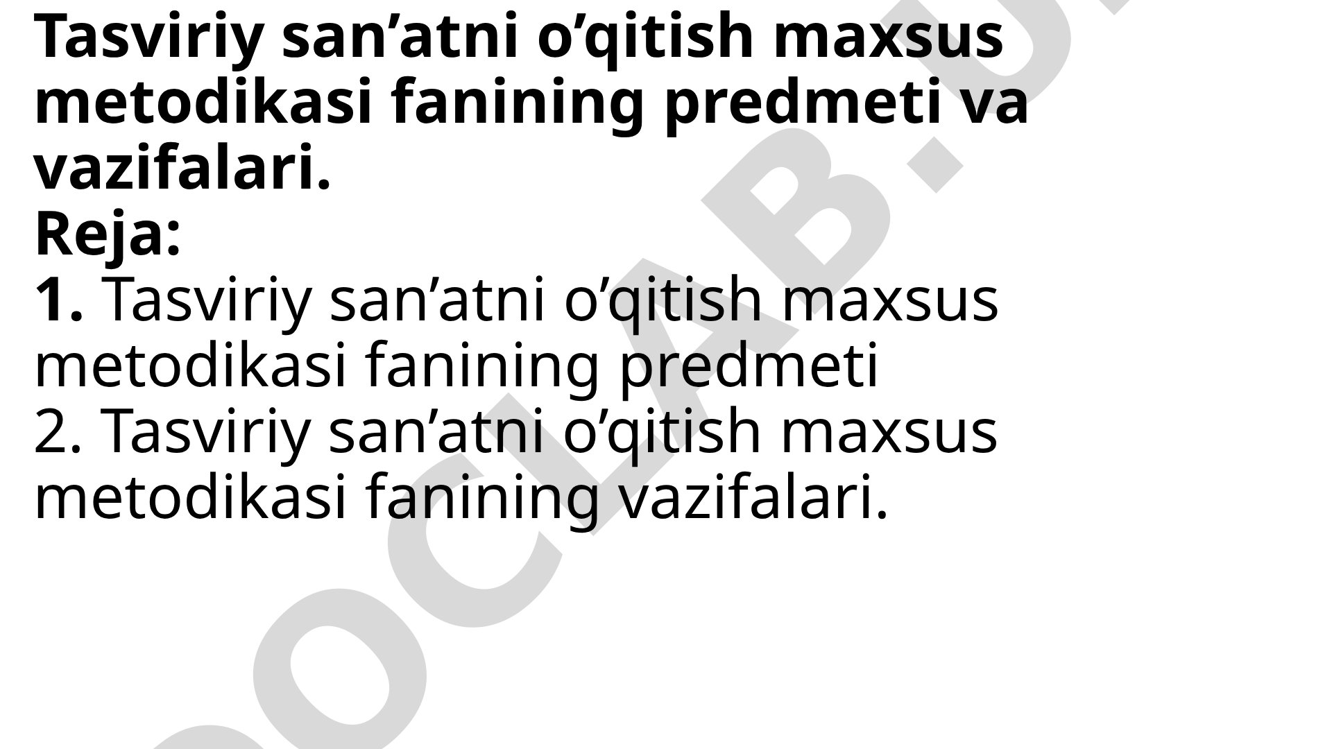 Tasviriy san’atni o’qitish maxsus metodikasi fanining predmeti va vazifalari