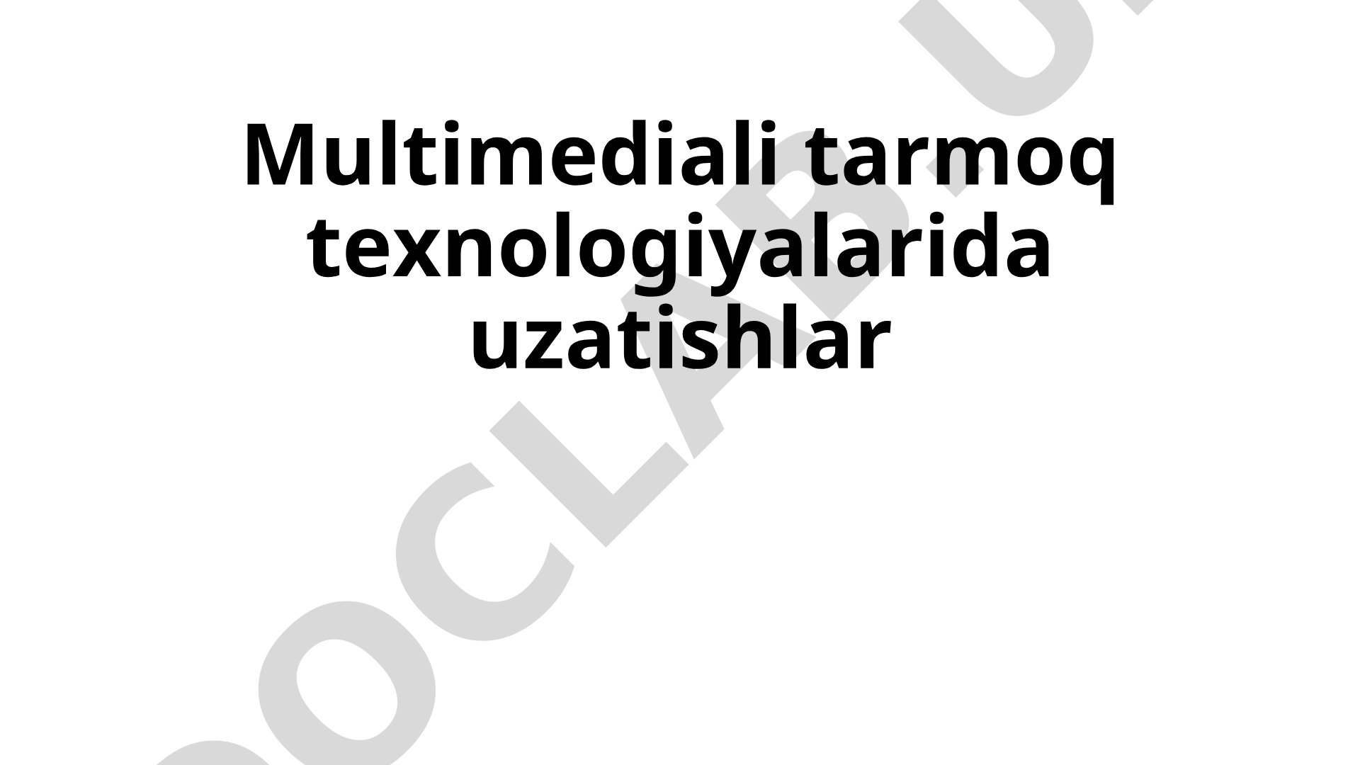 Multimediali tarmoq texnologiyalarida uzatishlar