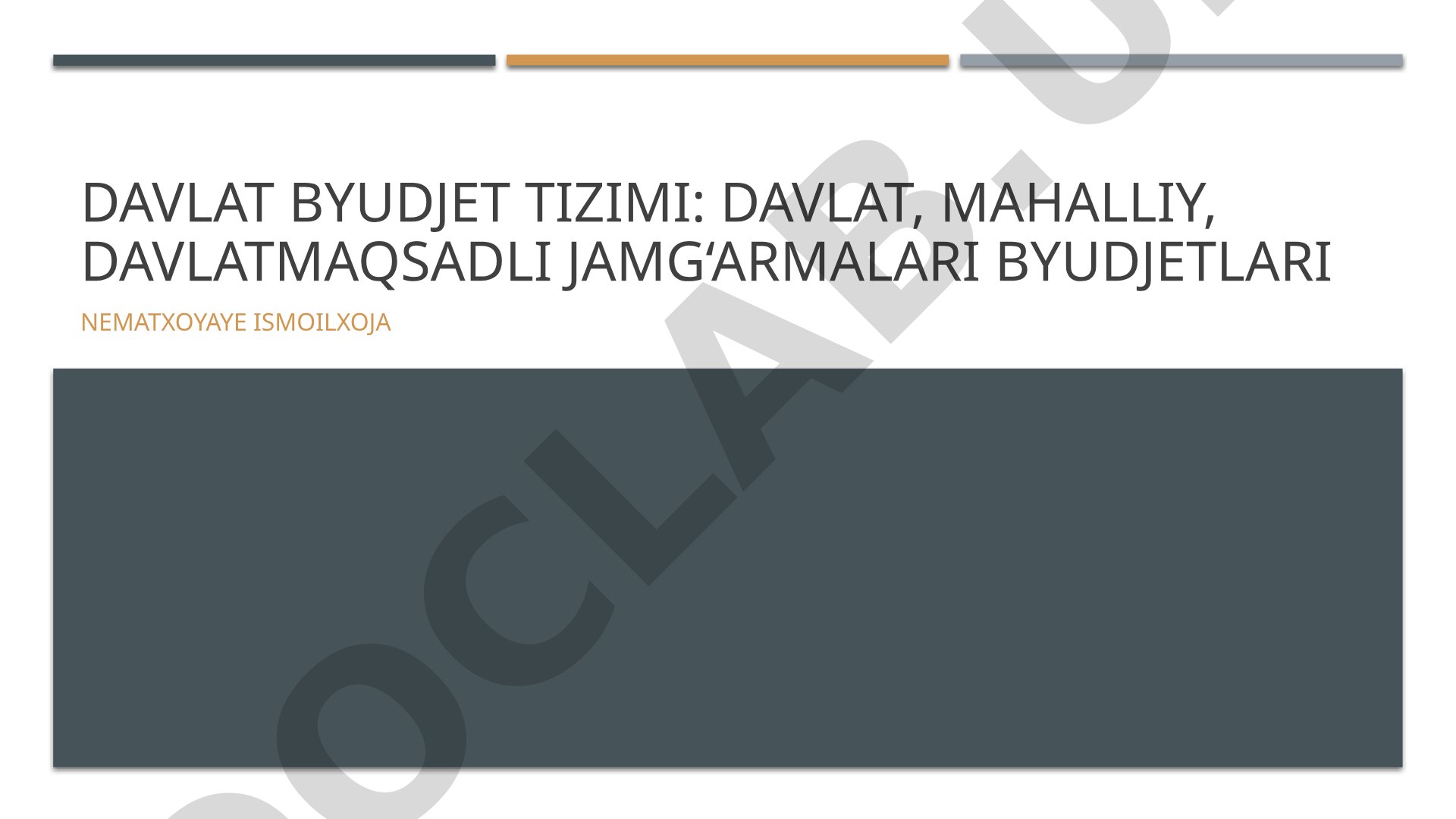 Davlat byudjet tizimi: davlat, mahalliy, davlatmaqsadli jamg‘armalari byudjetlari