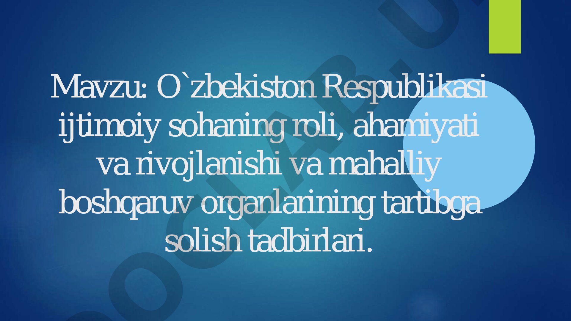 O'zbekiston Respublikasi ijtimoiy sohaning roli, ahamiyati va rivojlanishi va mahalliy boshqaruv organlarining tartibga solish tadbirlari