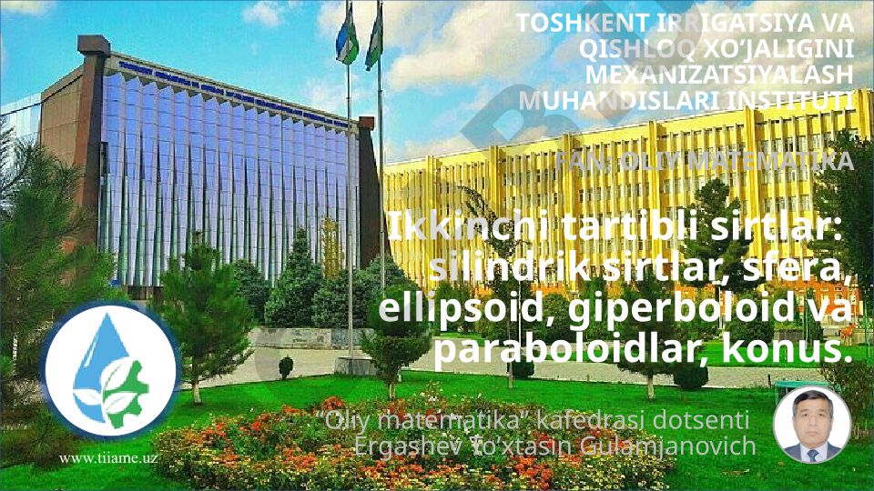 Ikkinchi tartibli sirtlar: silindrik sirtlar, sfera, ellipsoid, giperboloid va paraboloidlar, konus