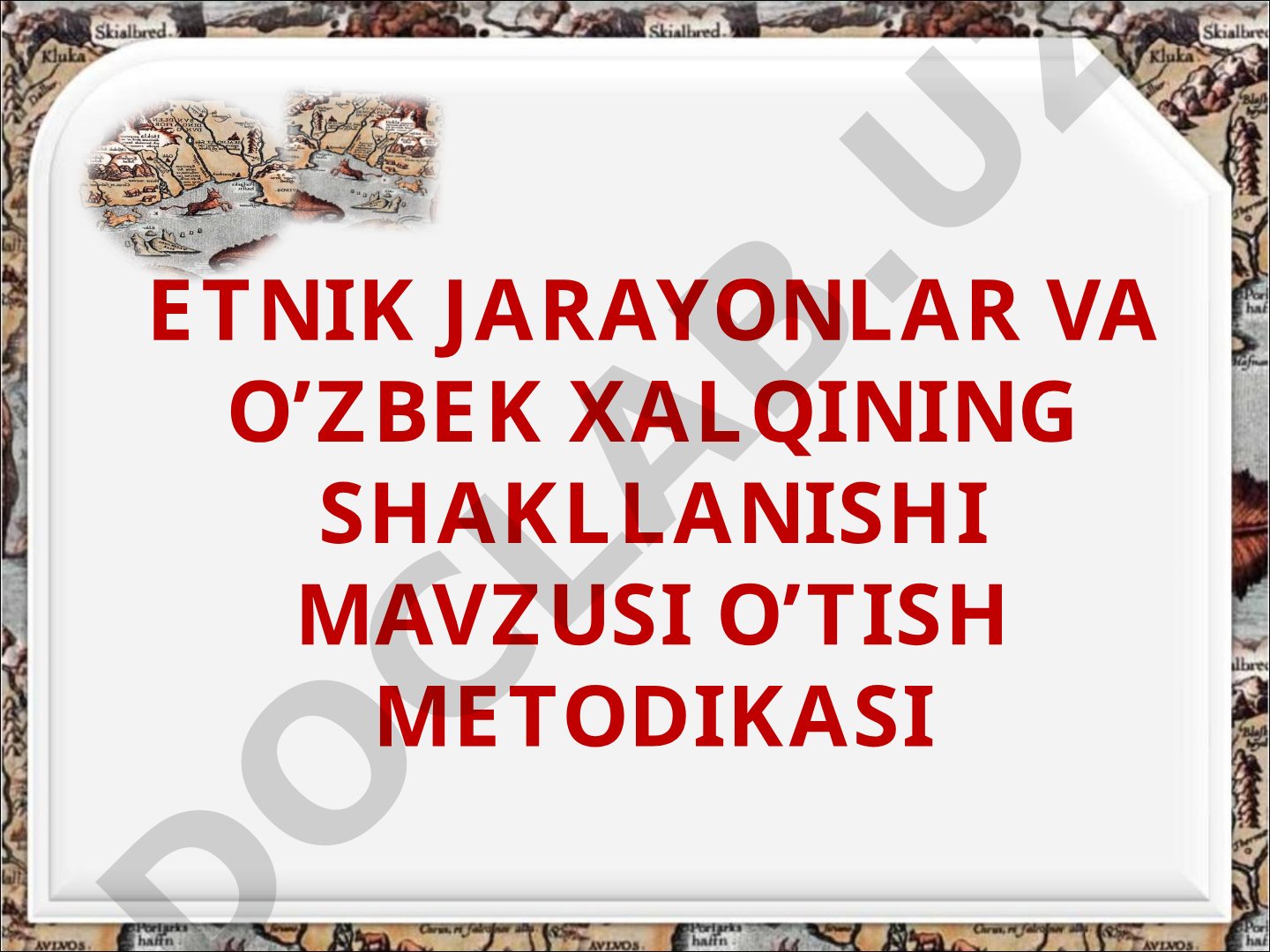 Etnik jarayonlar va o'zbek xalqining shakllanishi