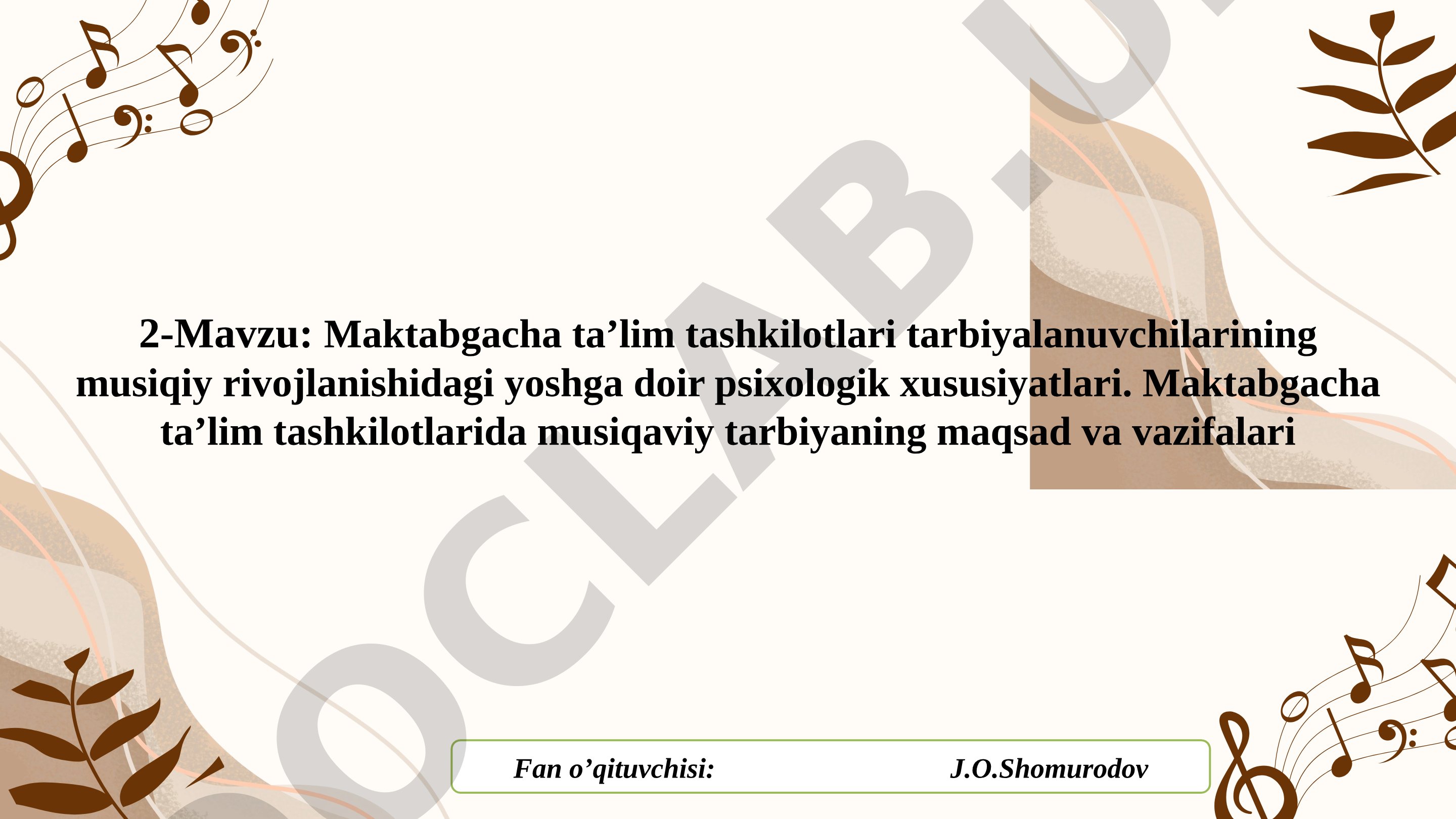 Maktabgacha ta’lim tashkilotlari tarbiyalanuvchilarining musiqiy rivojlanishidagi yoshga doir psixologik xususiyatlari