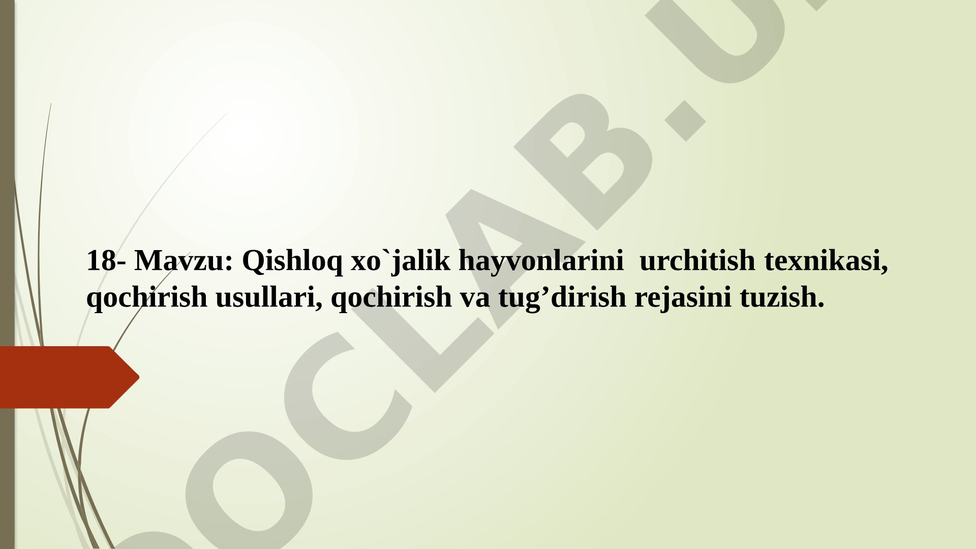 Qishloq xo'jalik hayvonlarini urchitish texnikasi, qochirish usullari, qochirish va tug'dirish rejasini tuzish