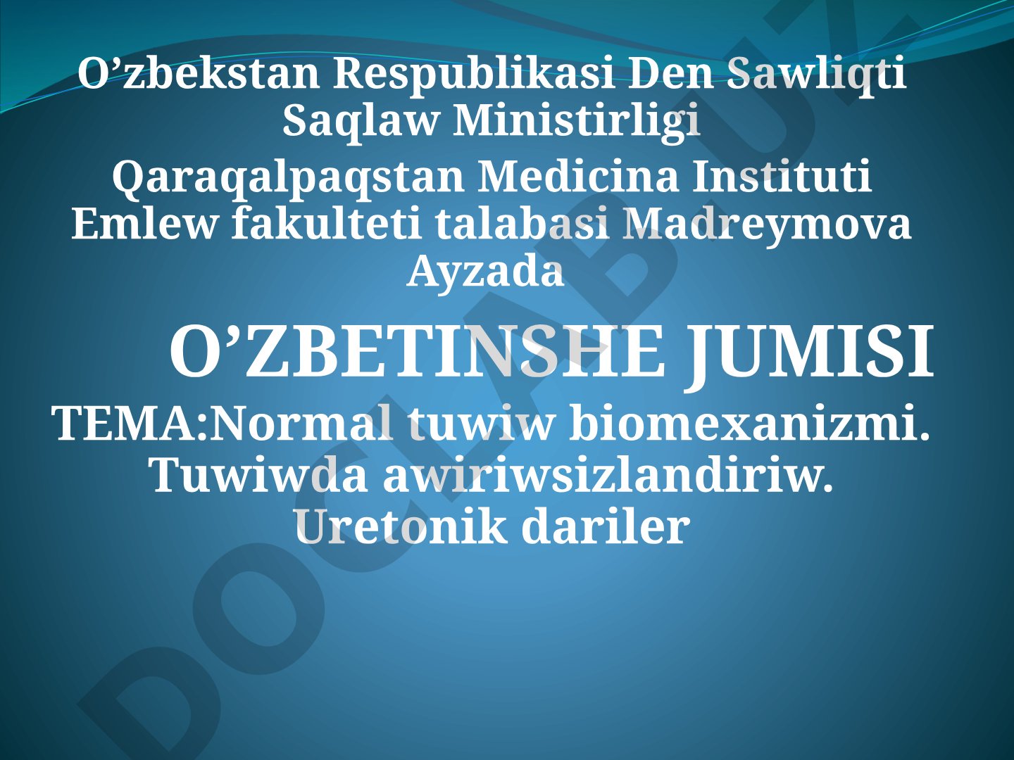 Normal tuwiw biomexanizmi. Tuwiwda awiriwsizlandiriw. Uretonik dariler