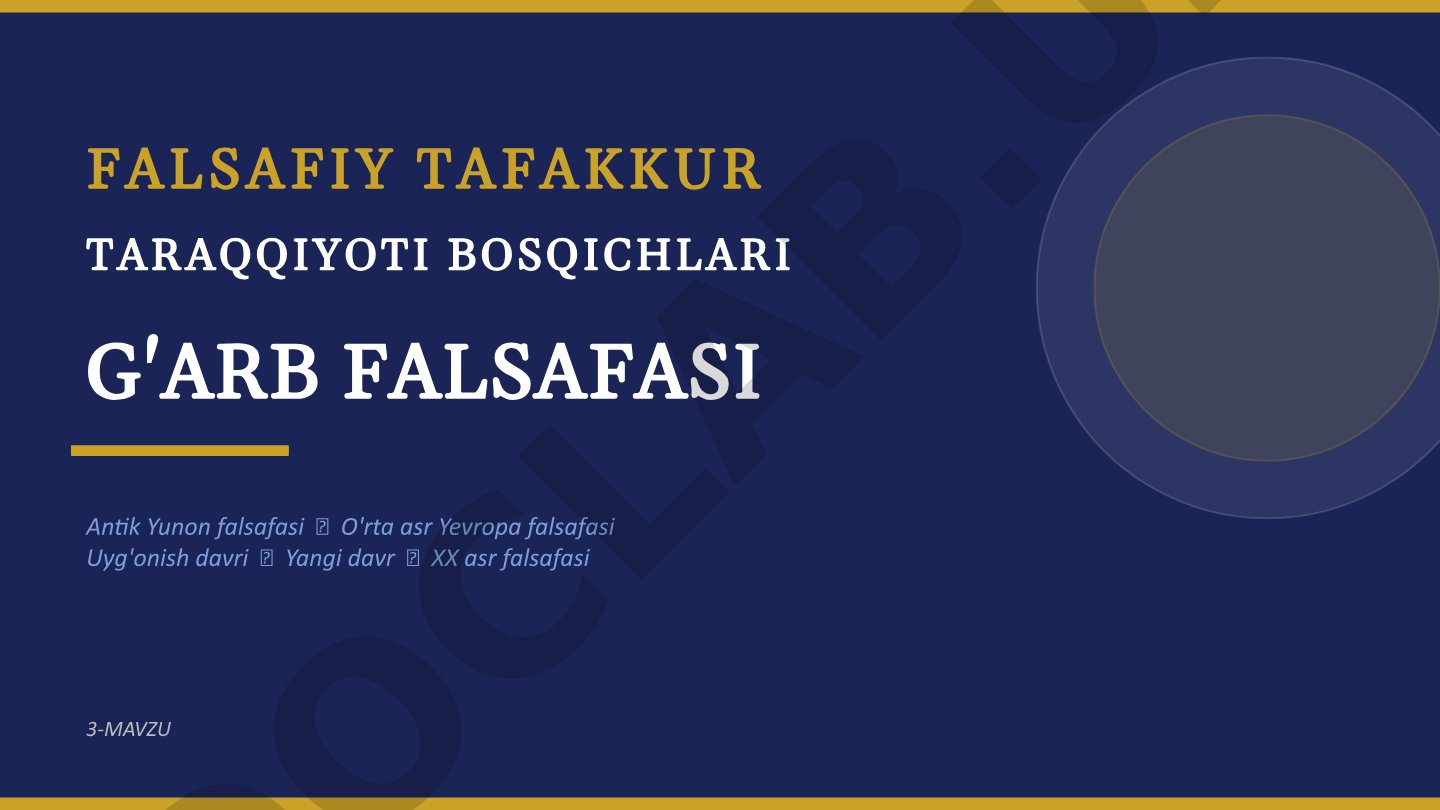 Falsafiy tafakkur taraqqiyoti bosqichlari G'arb falsafasi