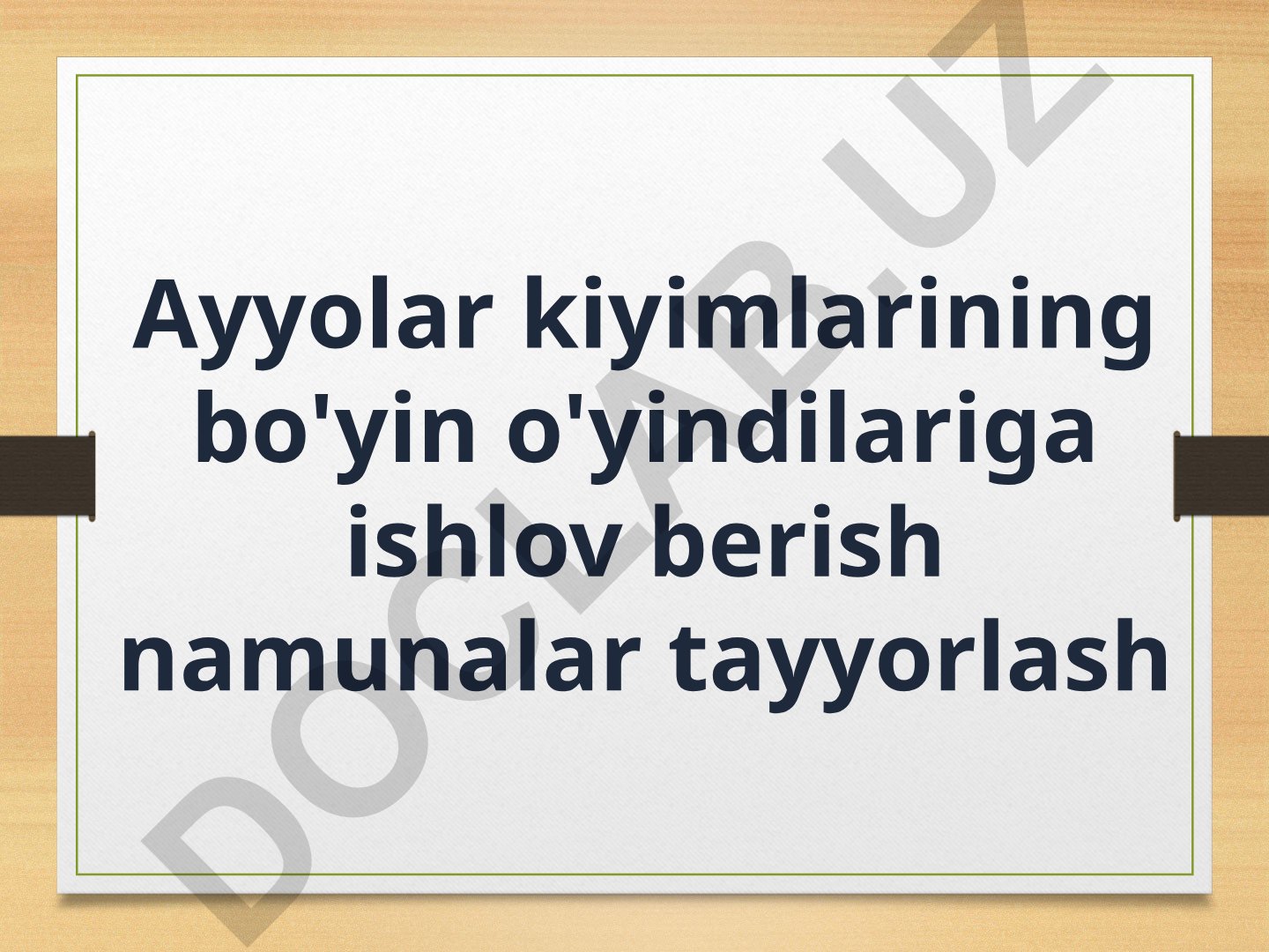 Ayyollar kiyimlarining bo'yin o'yindilariga ishlov berish namunalar tayyorlash