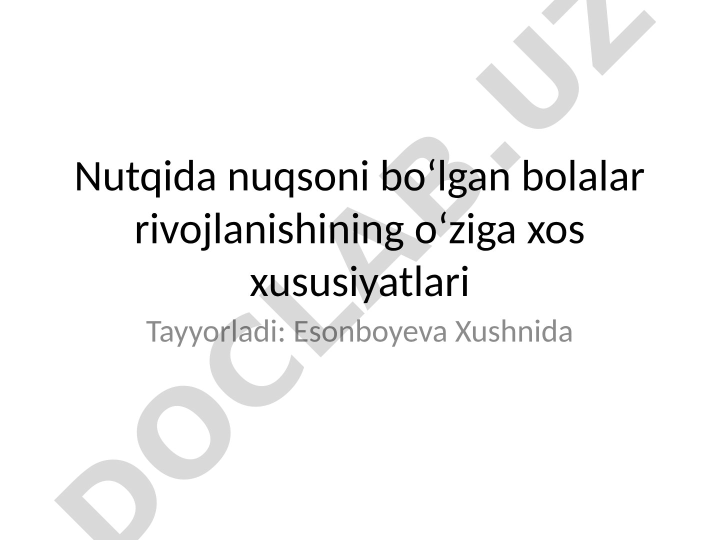 Nutqida nuqsoni bo‘lgan bolalar rivojlanishining o‘ziga xos xususiyatlari