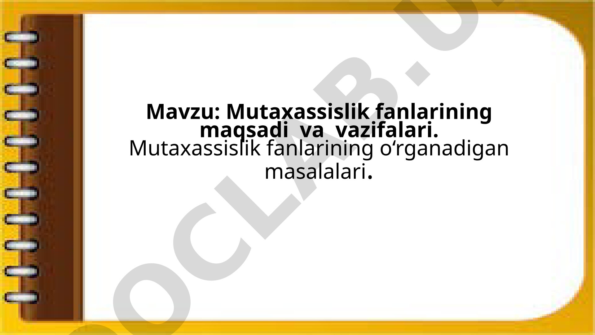 Mutaxassislik fanlarining maqsadi va vazifalari