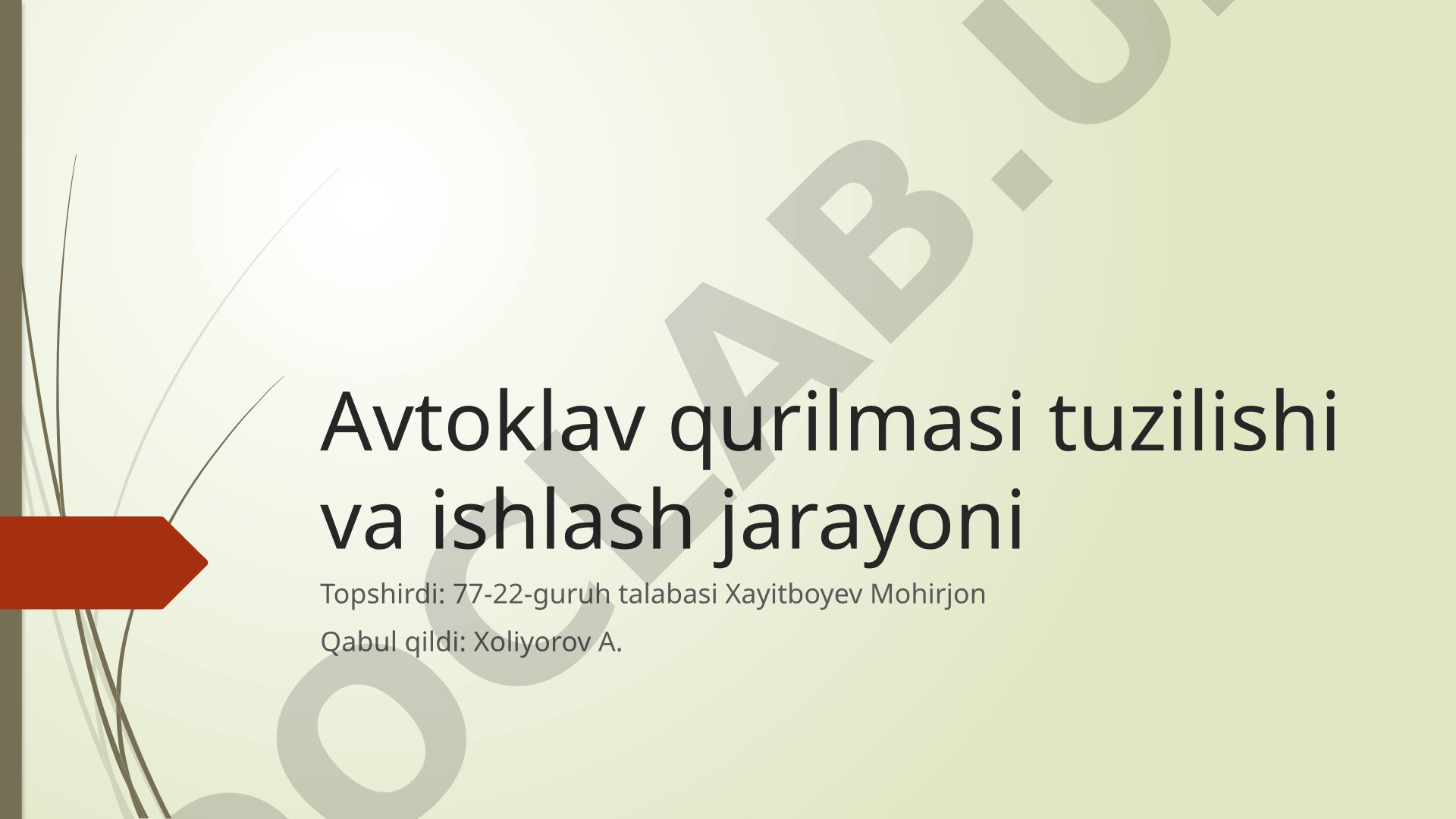 Avtoklav qurilmasi tuzilishi va ishlash jarayoni