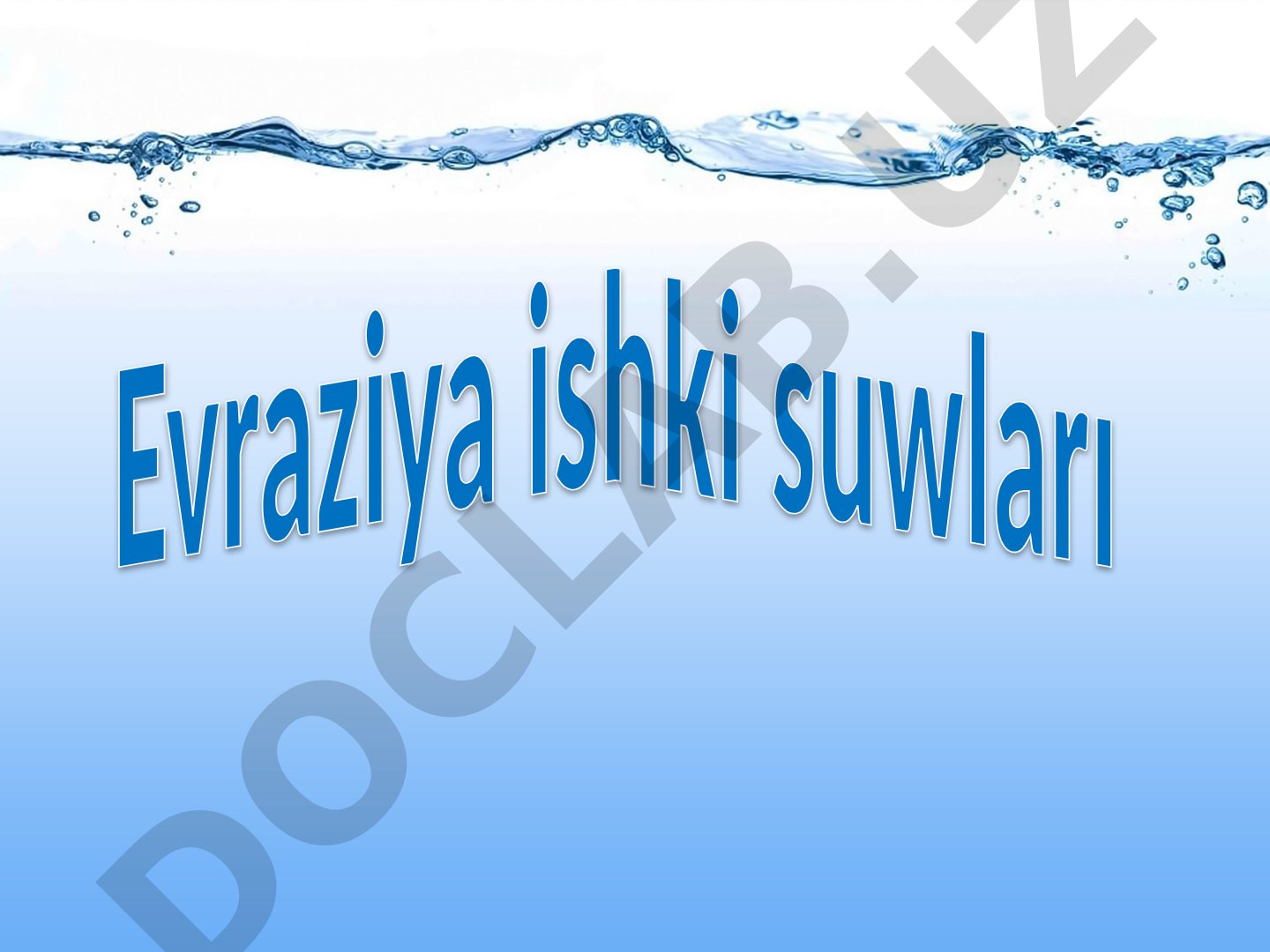 Evraziya ishki suwları, dáryalar hám suw basseynleri haqqında bayan