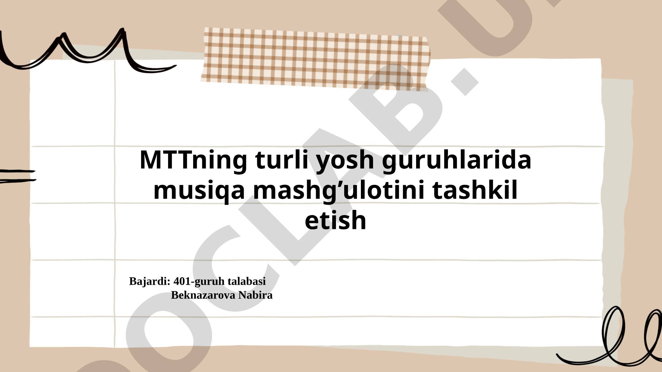 MTTning turli yosh guruhlarida musiqa mashg’ulotini tashkil etish