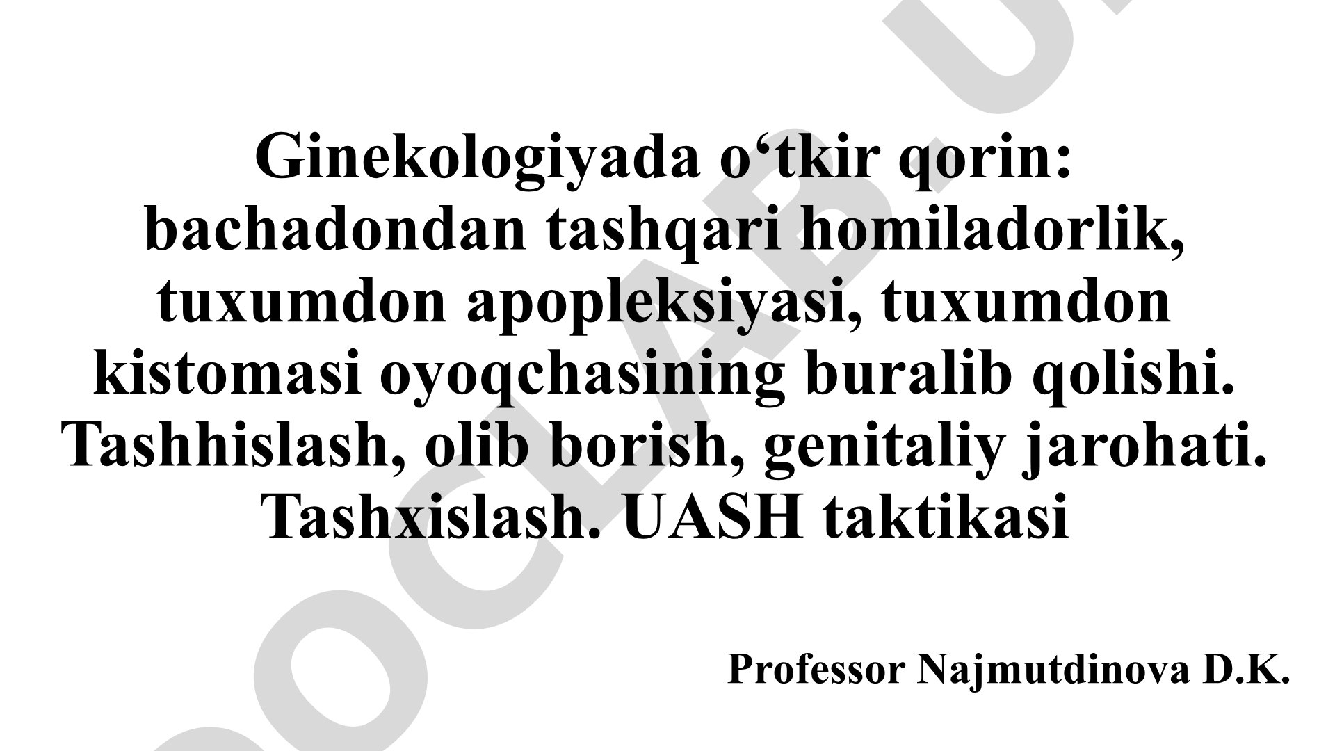 Ginekologiyada o'tkir qorin: bachadondan tashqari homiladorlik, tuxumdon apopleksiyasi, tuxumdon kistomasi oyoqchasining buralib qolishi