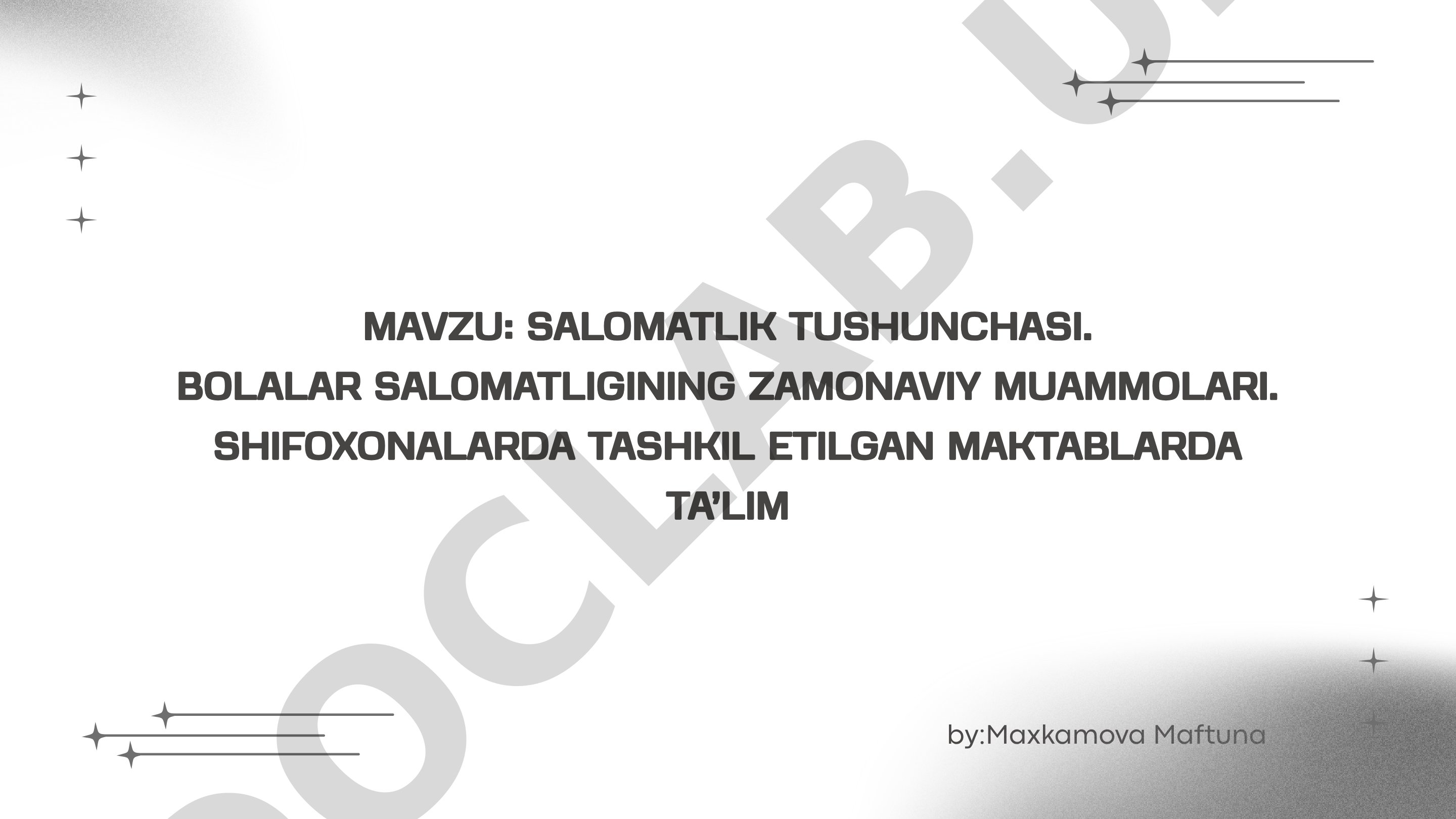 SALOMATLIK TUSHUNCHASI. BOLALAR SALOMATLIGINING ZAMONAVIY MUAMMOLARI. SHIFOXONALARDA TASHKIL ETILGAN MAKTABLARDA TA’LIM