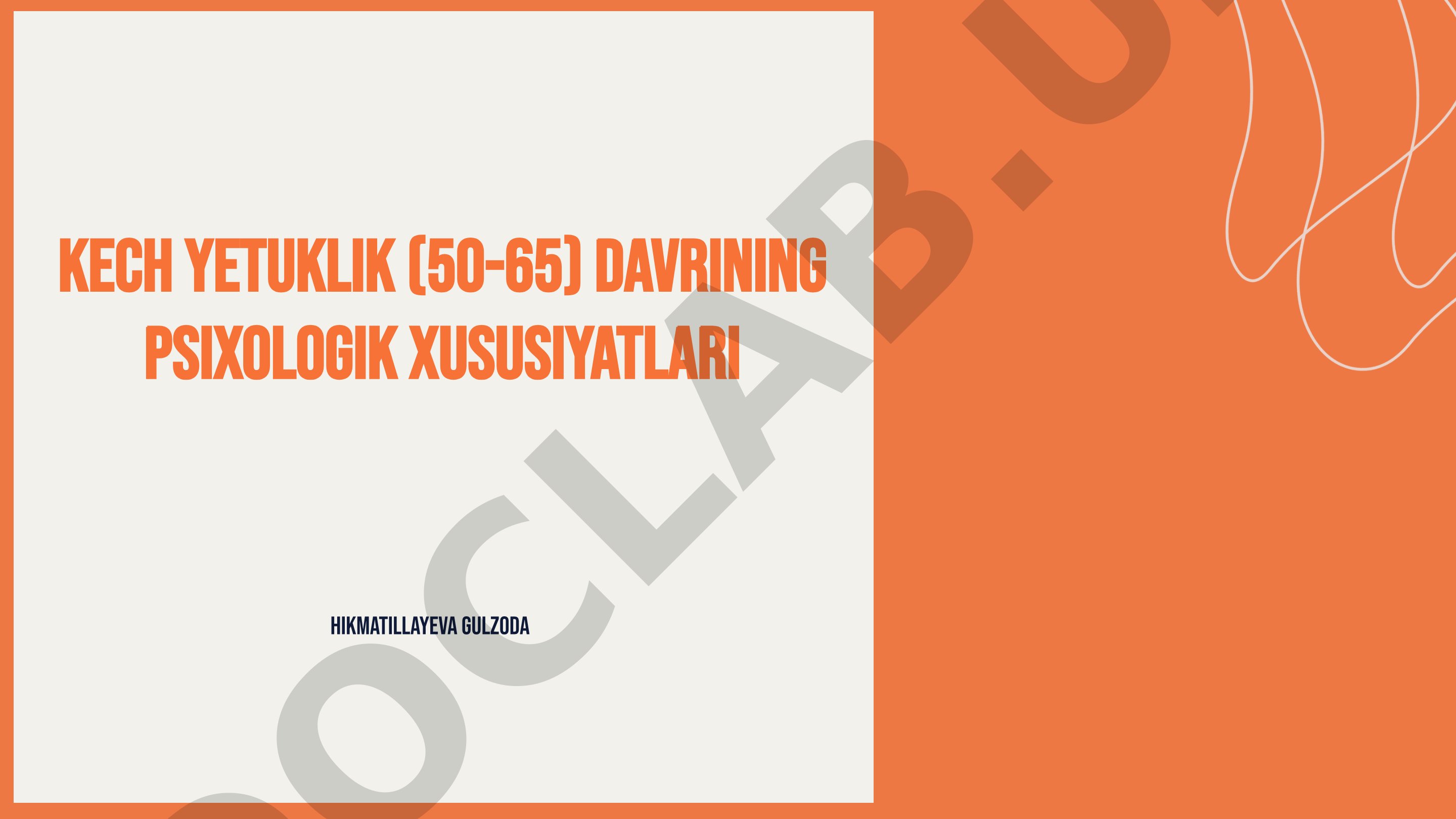 Kech yetuklik (50-65) davrining psixologik xususiyatlari