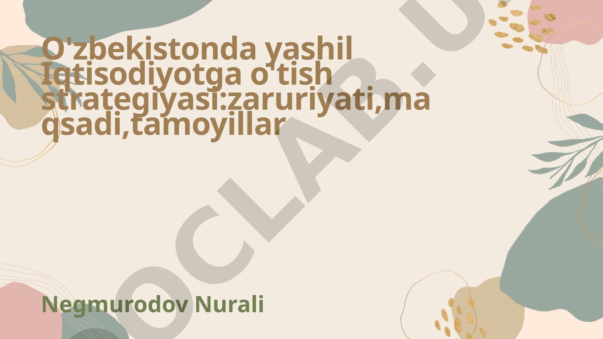 O'zbekistonda yashil iqtisodiyotga o'tish strategiyasi: zaruriyati, maqsadi, tamoyillar