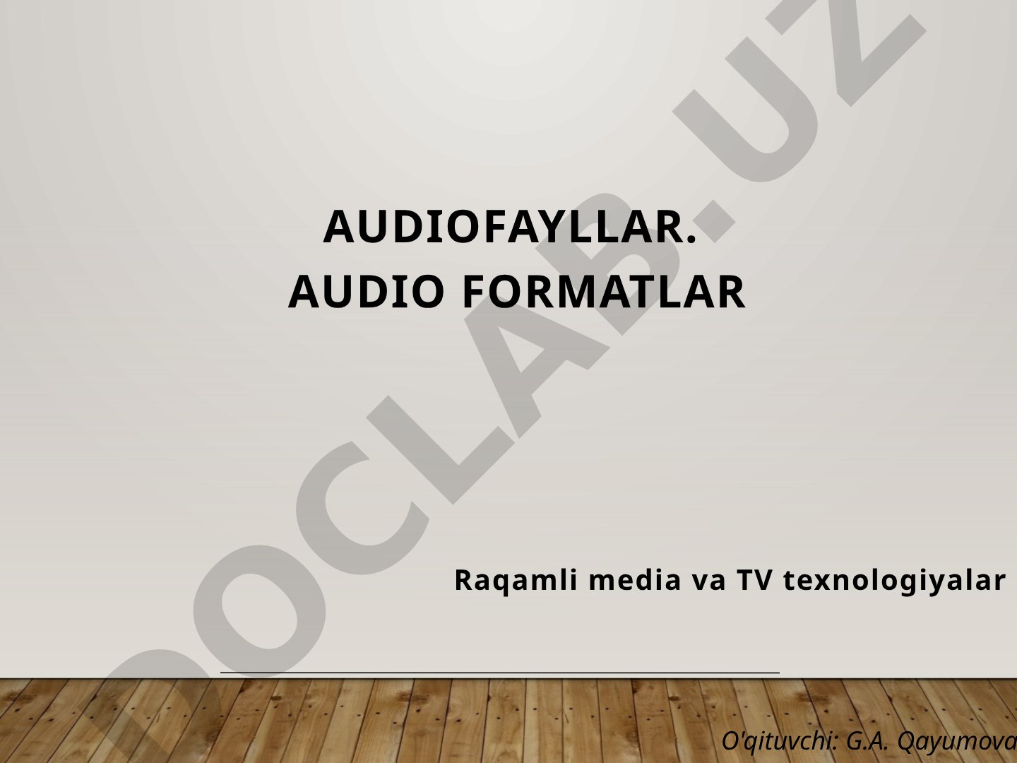 Audiofayllar. Audio formatlar