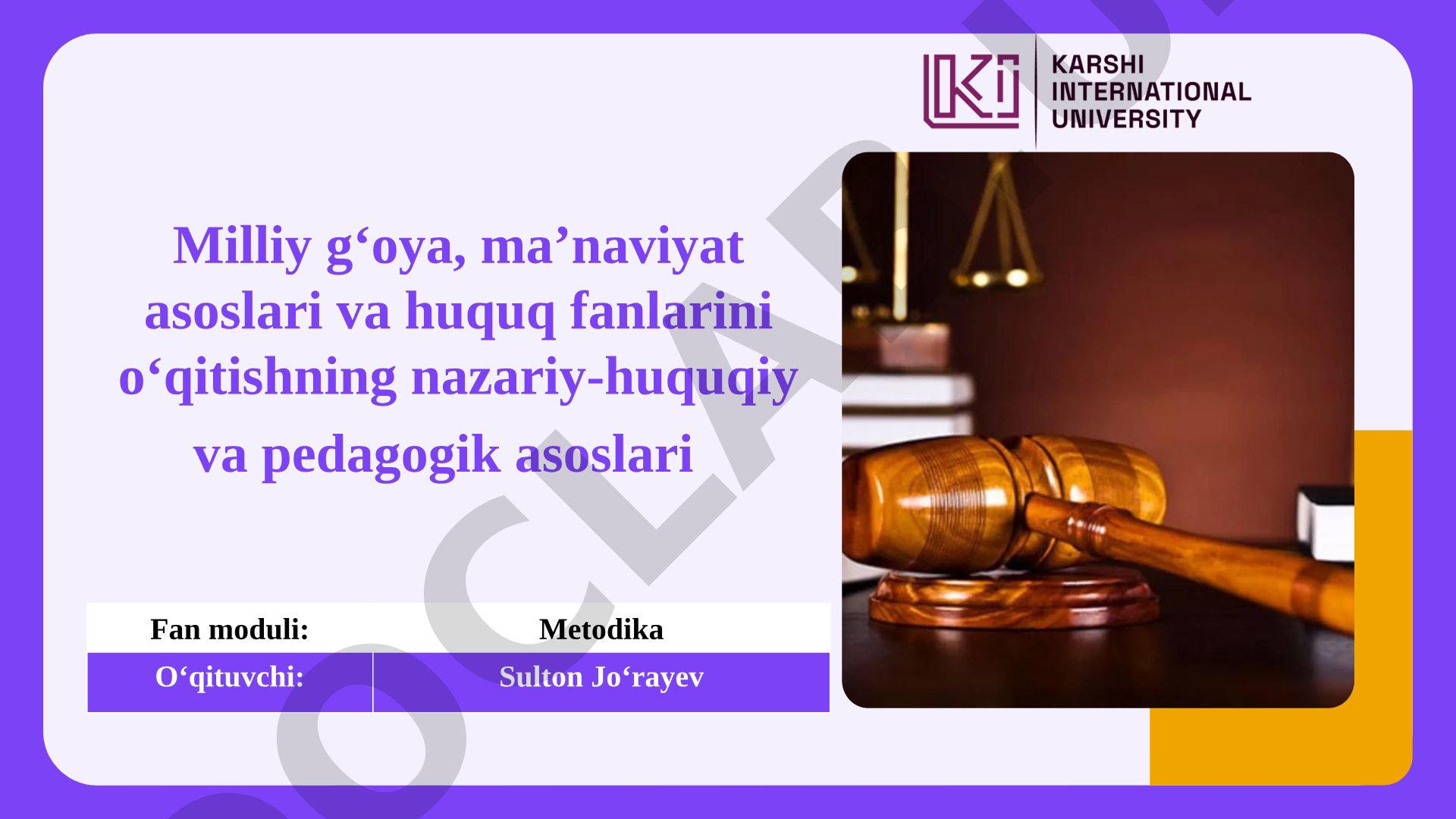 Milliy g‘oya, ma’naviyat asoslari va huquq fanlarini o‘qitishning nazariy-huquqiy va pedagogik asoslari