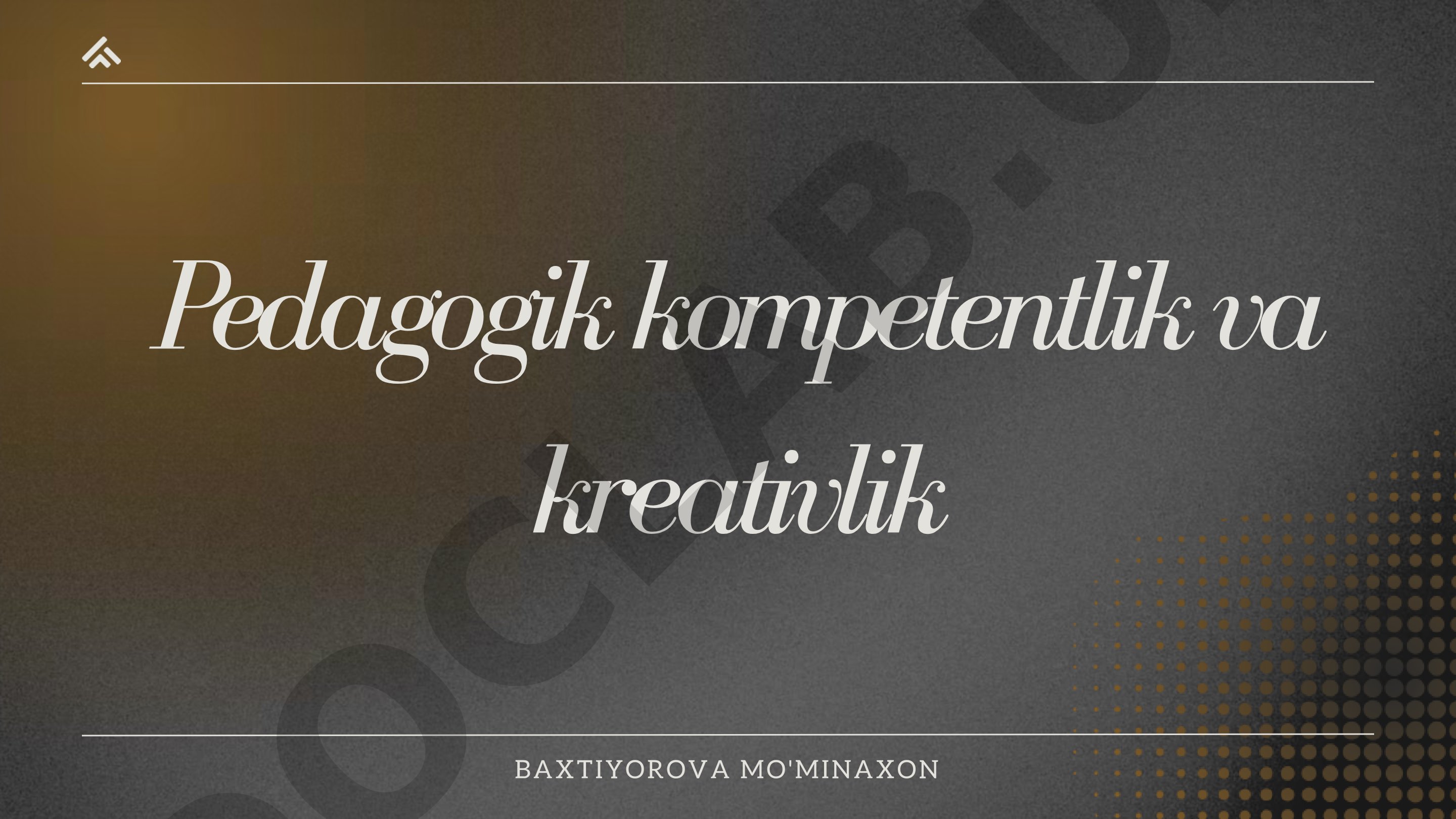 Pedagogik kompetentlik va kreativlik