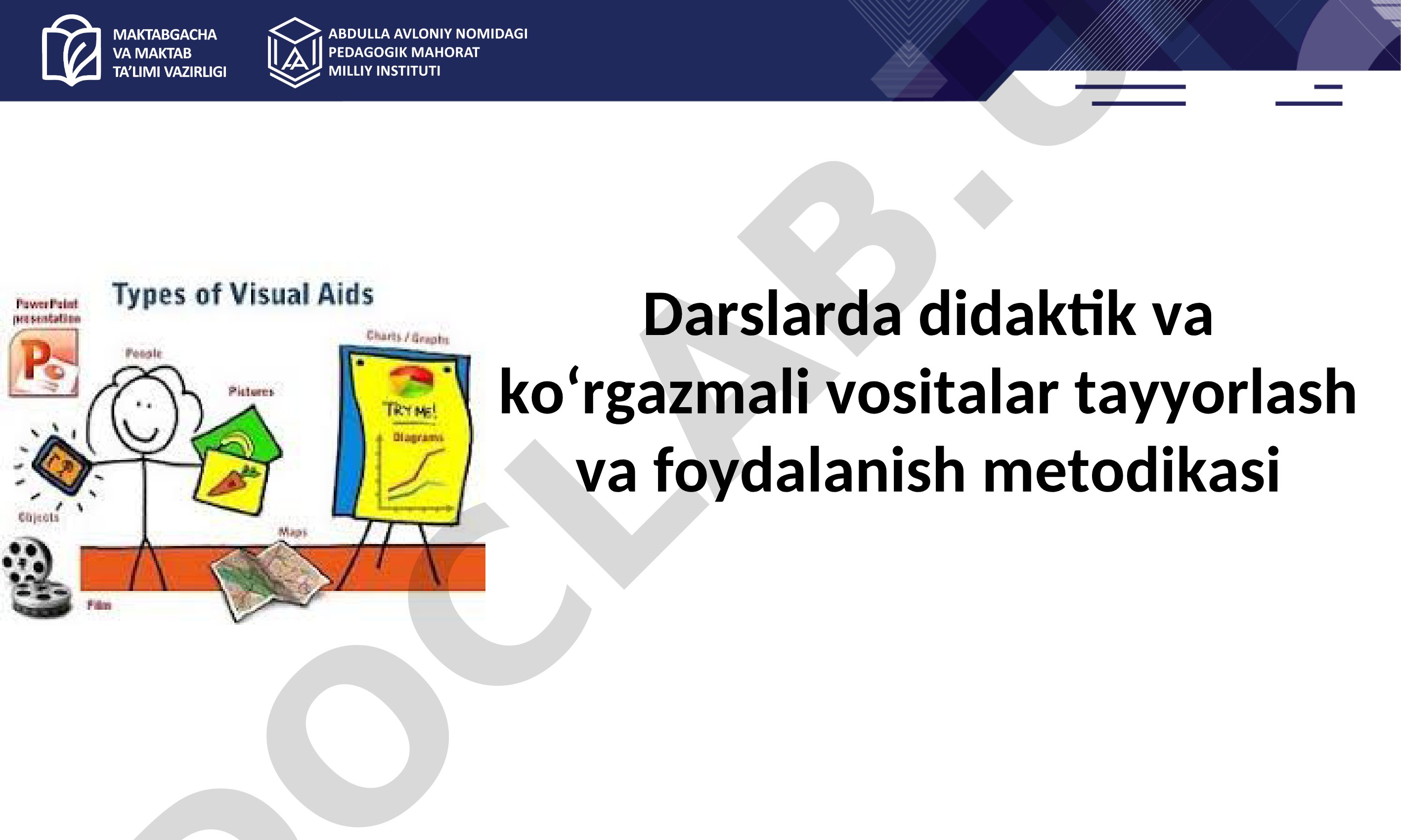 Darslarda didaktik va ko‘rgazmali vositalar tayyorlash va foydalanish metodikasi
