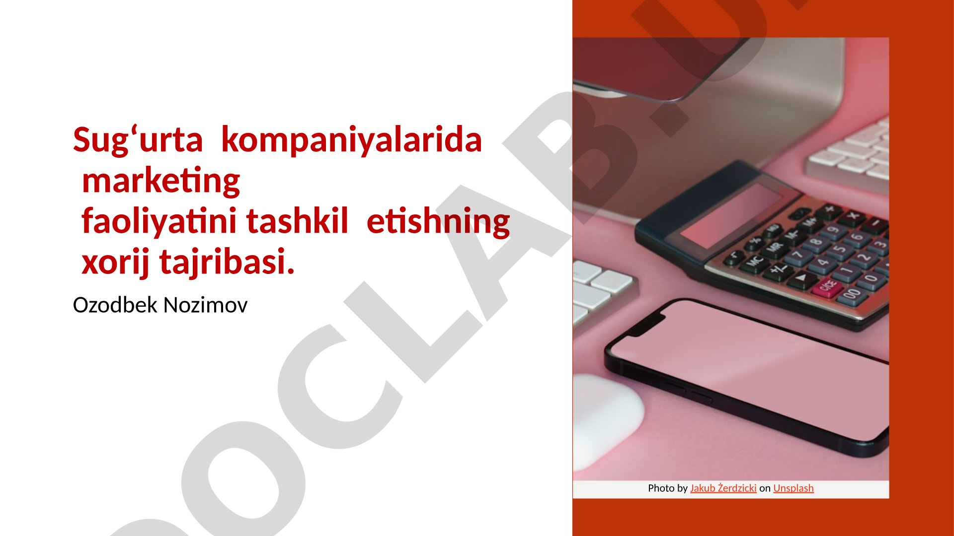Sug‘urta kompaniyalarida marketing faoliyatini tashkil etishning xorij tajribasi.