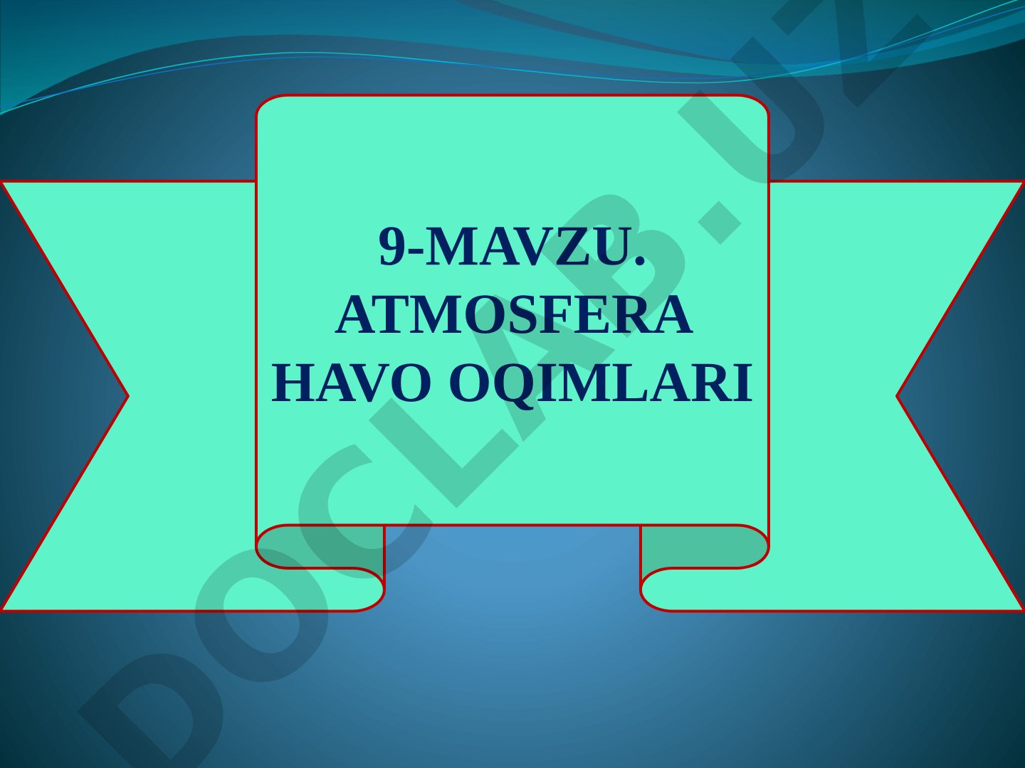 9-MAVZU. ATMOSFERA HAVO OQIMLARI