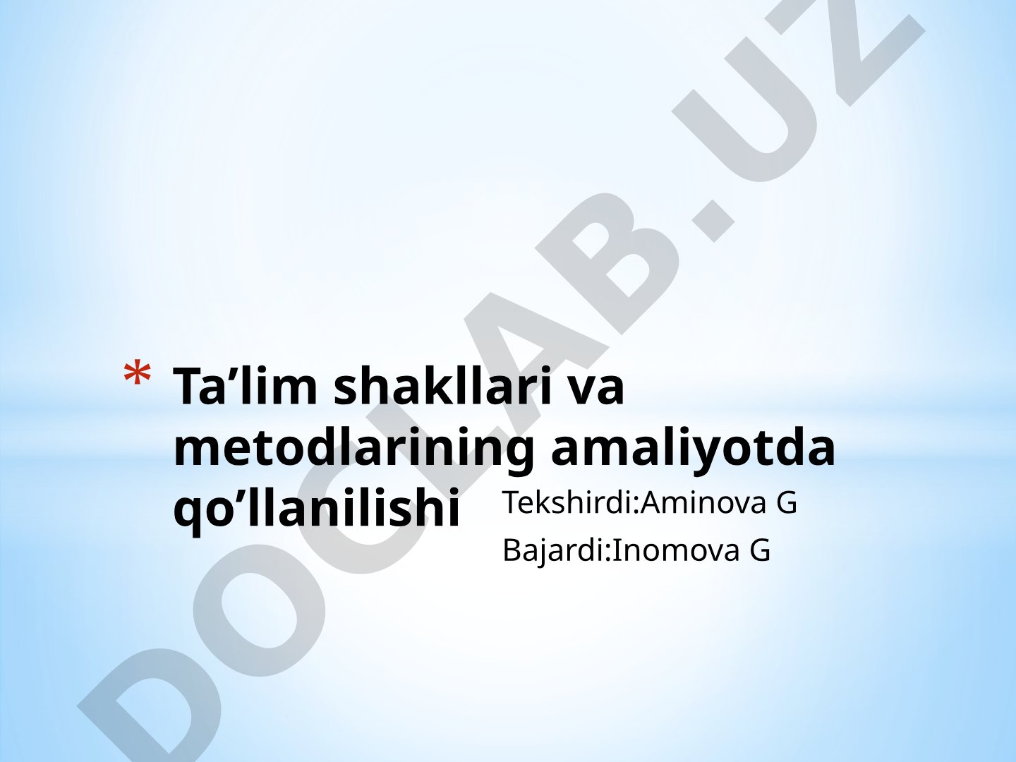 Ta’lim shakllari va metodlarining amaliyotda qo’llanilishi