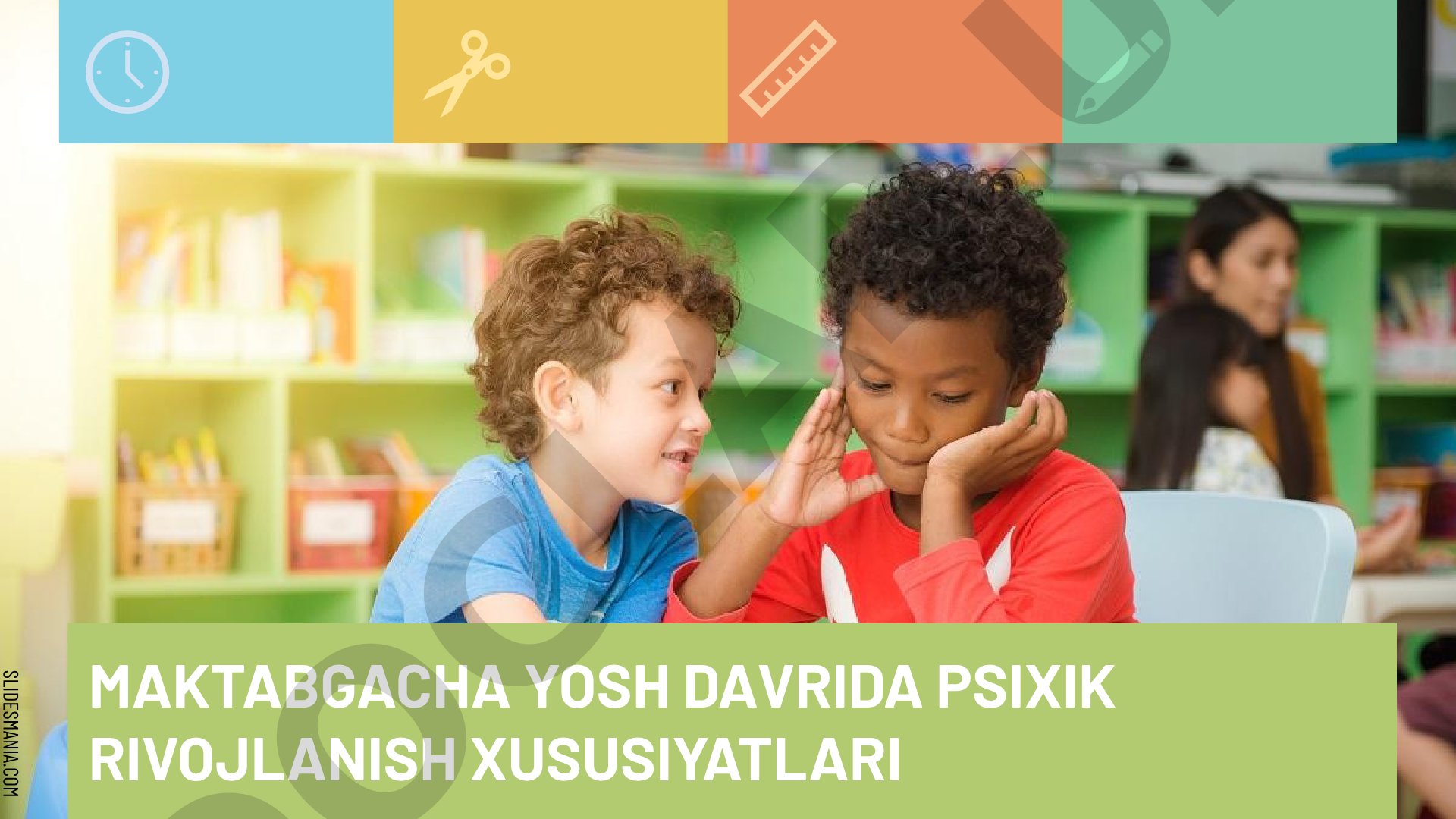 Maktabgacha yosh davrida psixik rivojlanish xususiyatlari