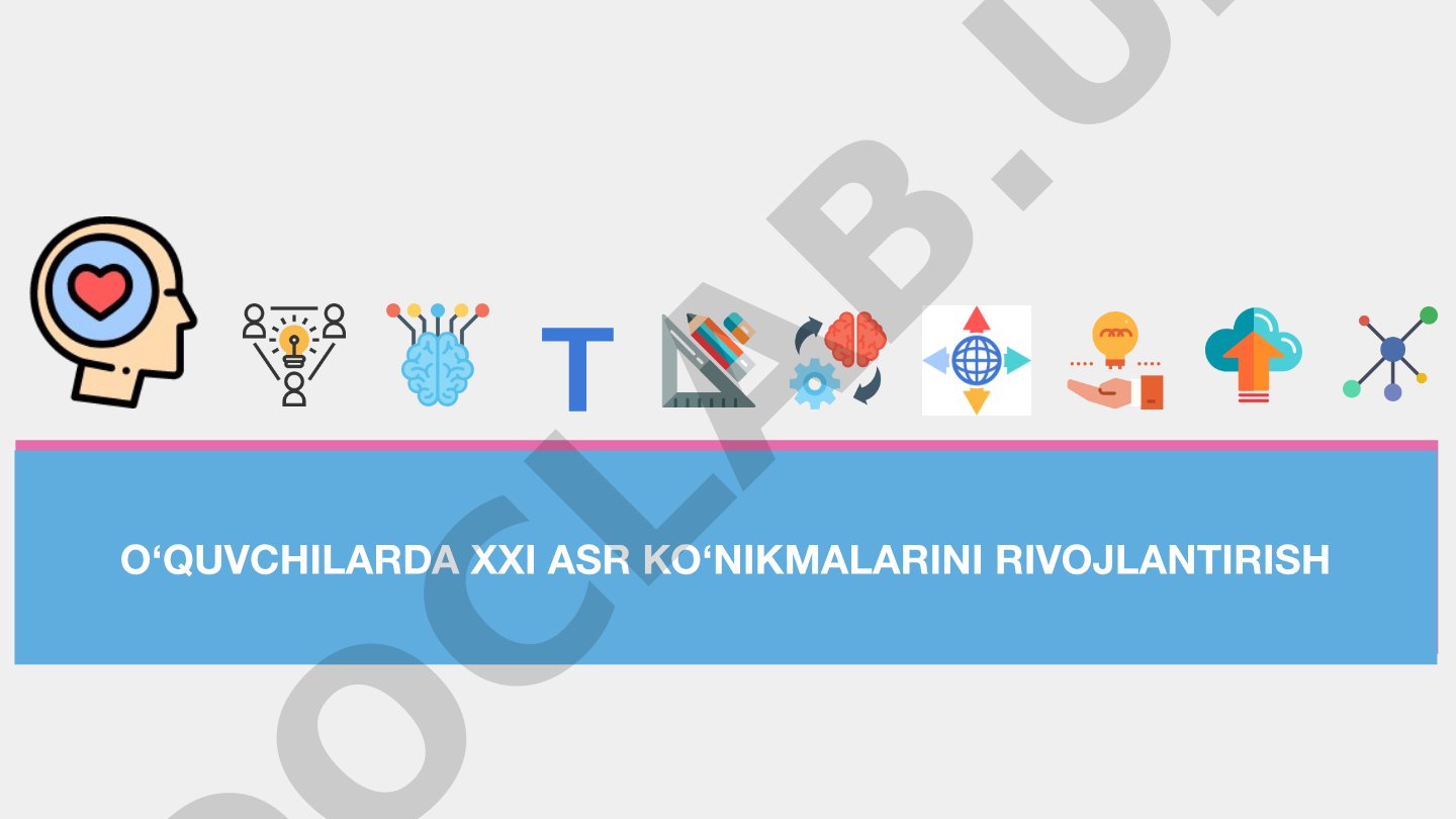 O‘quvchilarda XXI asr ko‘nikmalarini rivojlantirish