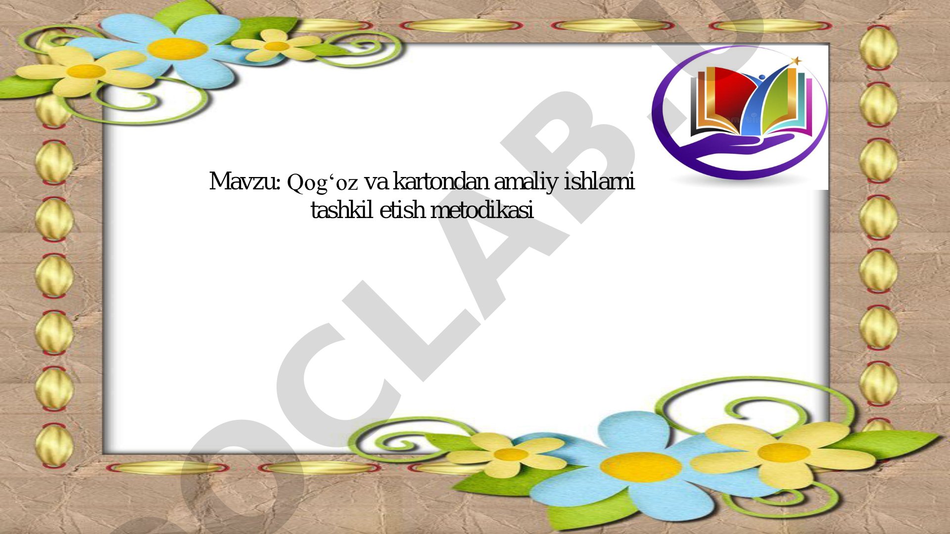Qog‘oz va kartondan amaliy ishlarni tashkil etish metodikasi