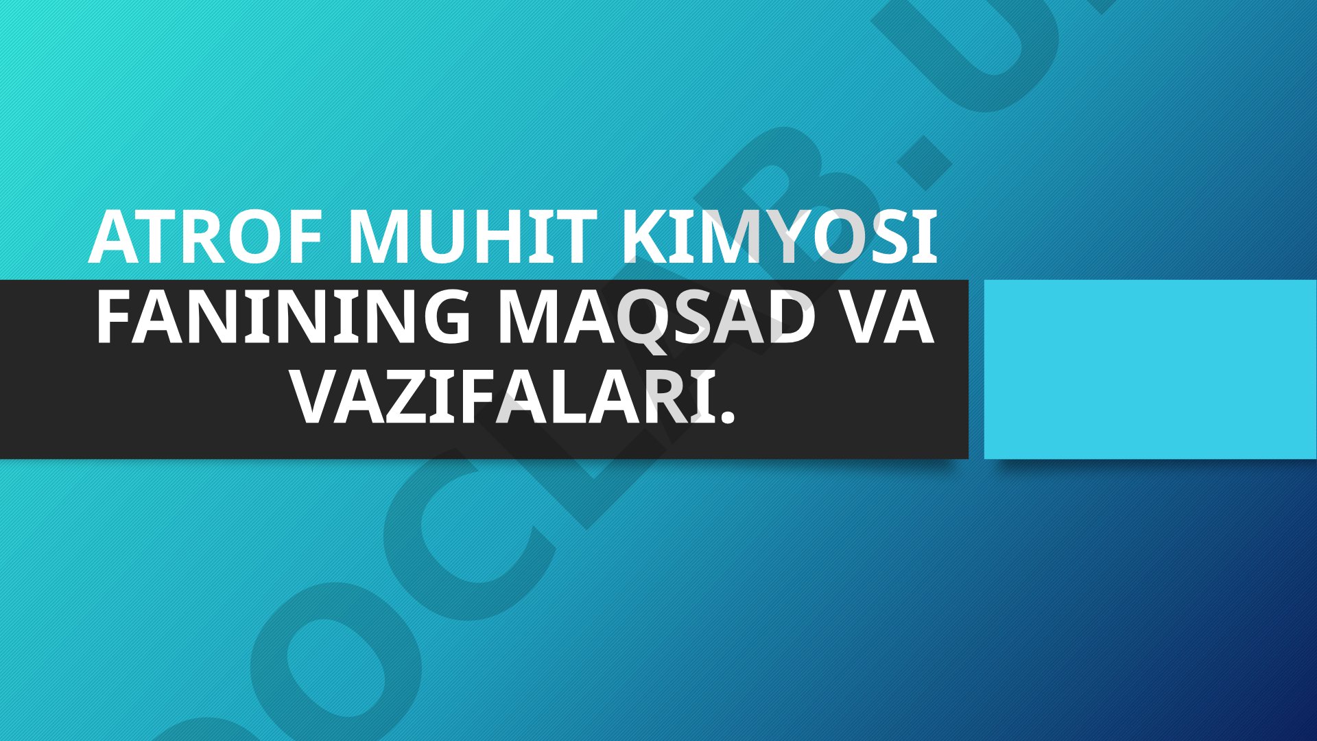 Atrof muhit kimyosi fanining maqsad va vazifalari