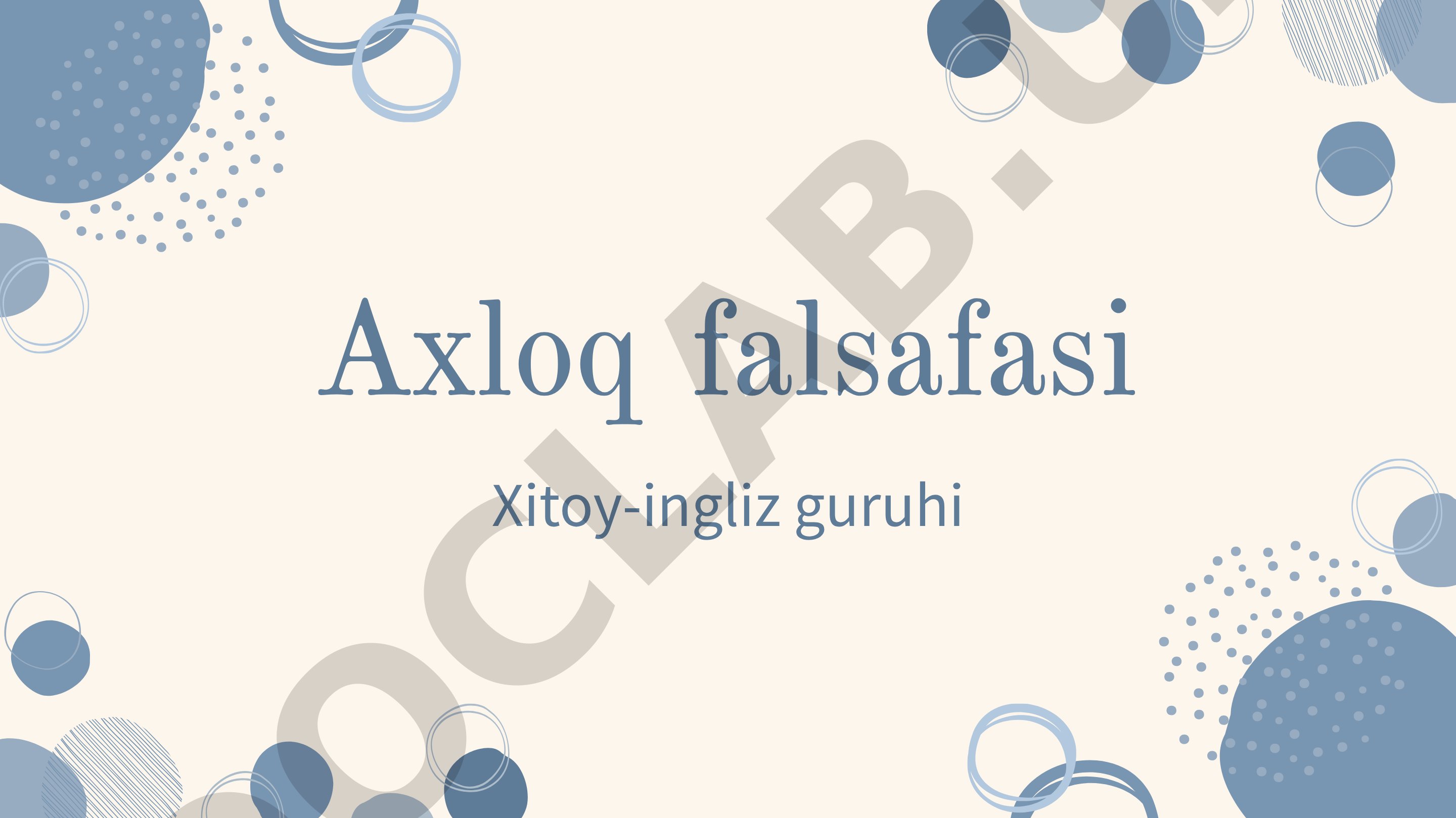 Axloq falsafasining predmeti, kelib chiqishi va asosiy kategoriyalari