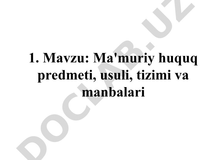 Ma'muriy huquq predmeti, usuli, tizimi va manbalari