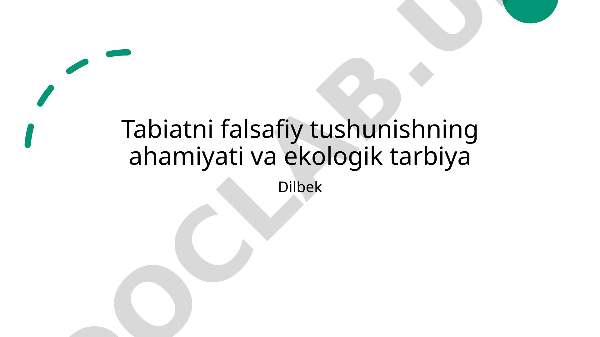 Tabiatni falsafiy tushunishning ahamiyati va ekologik tarbiya