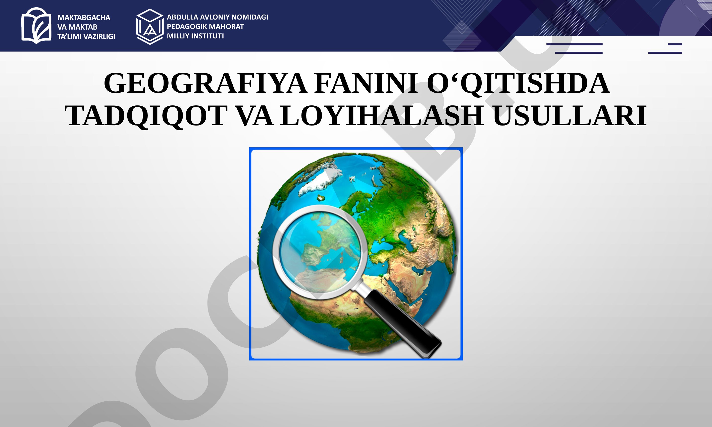 Geografiya fanini o‘qitishda tadqiqot va loyihalash usullari