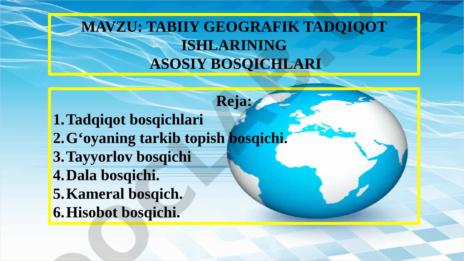 Tabiiy geografik tadqiqot ishlarining asosiy bosqichlari