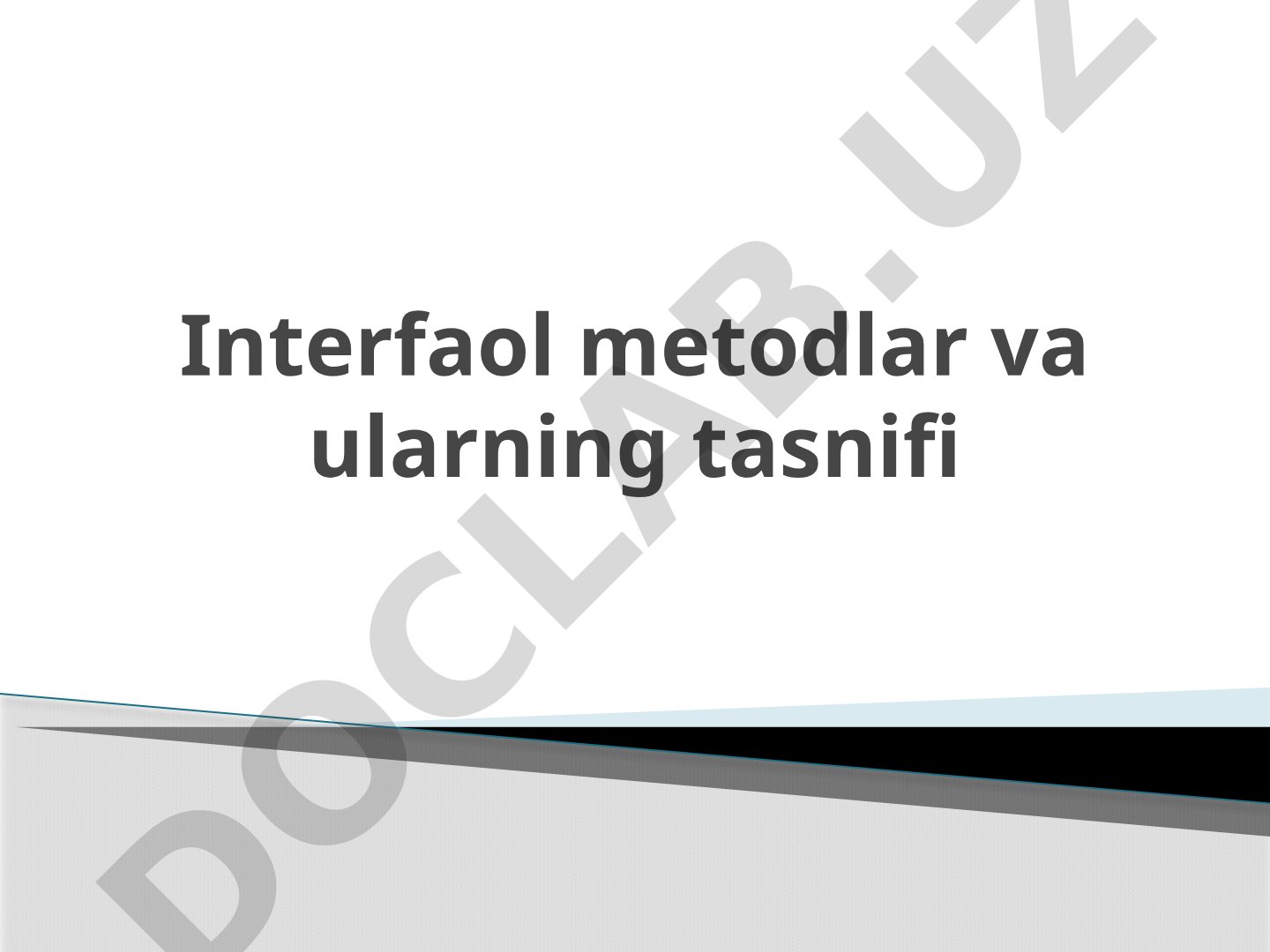 Interfaol metodlar va ularning tasnifi