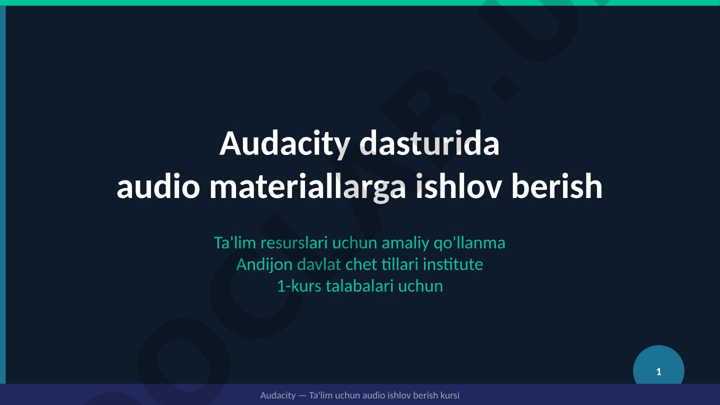 Audacity dasturida audio materiallarga ishlov berish