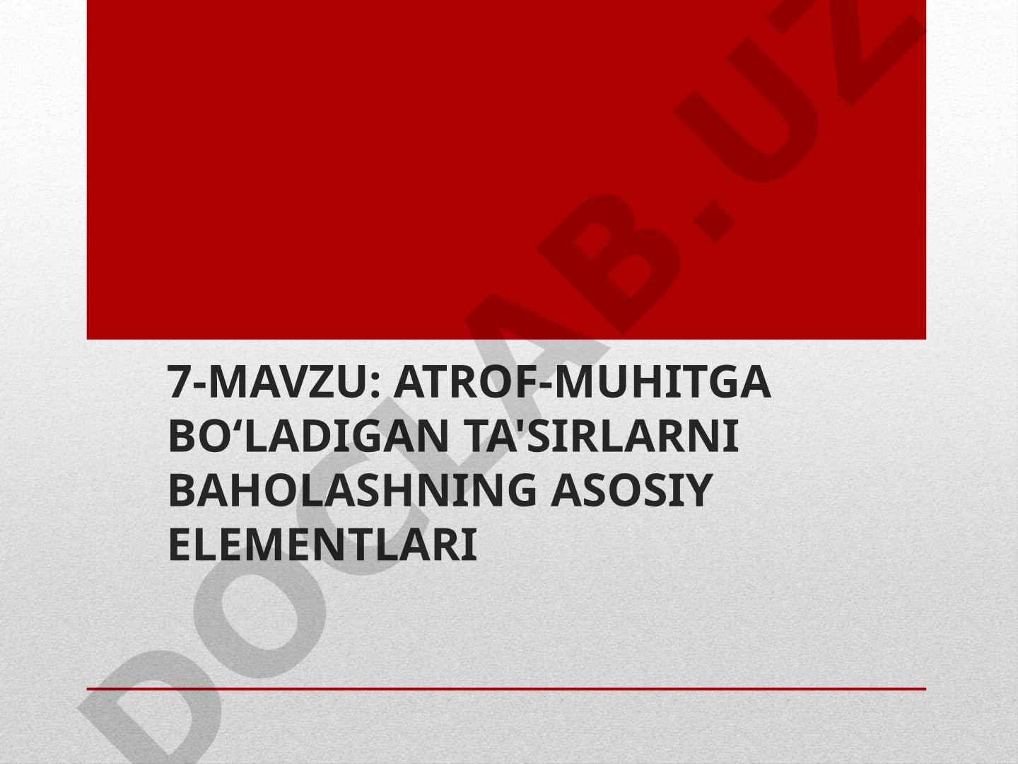 Atrof-muhitga bo‘ladigan ta'sirlarni baholashning asosiy elementlari