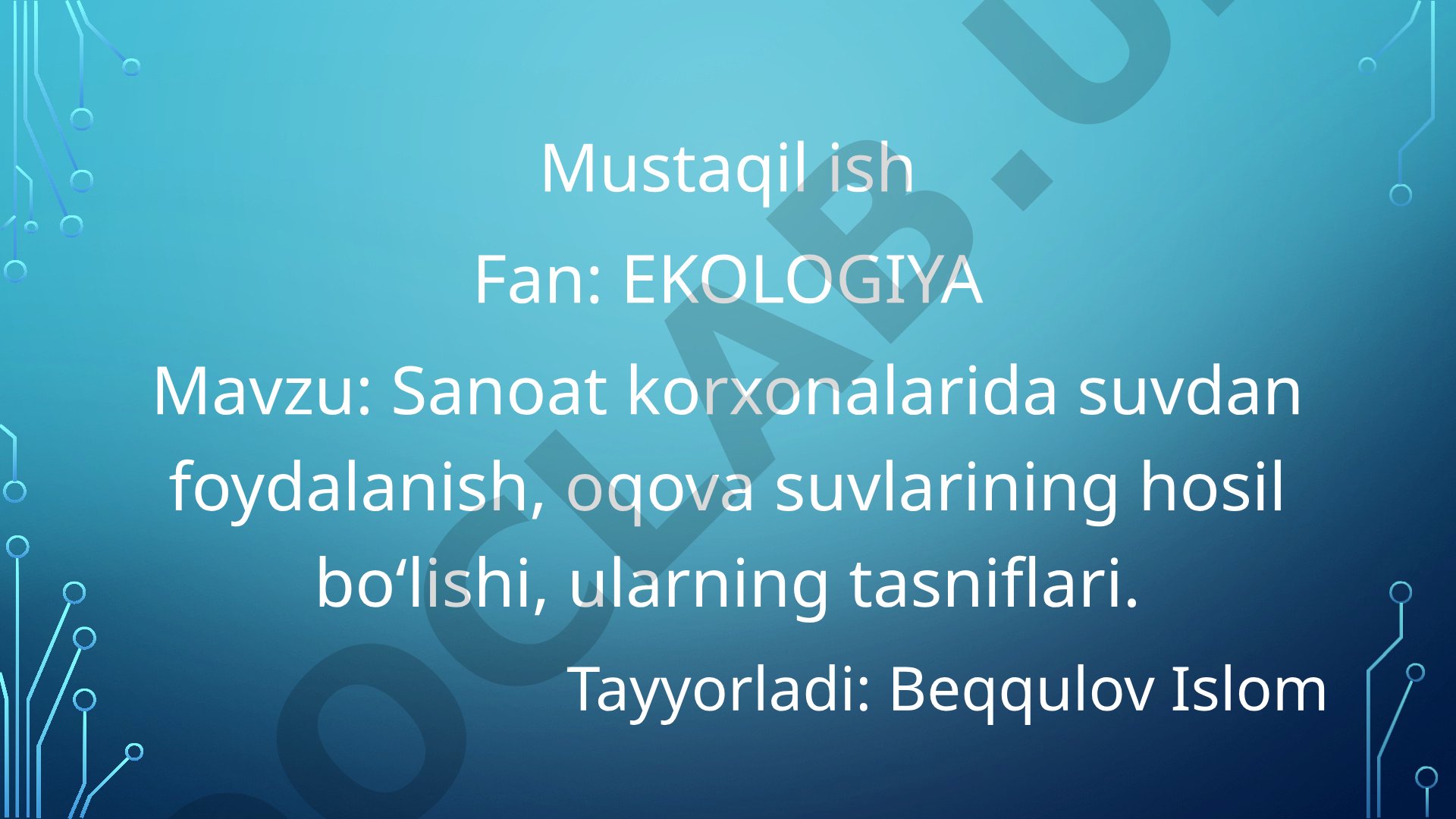 Sanoat korxonalarida suvdan foydalanish, oqova suvlarining hosil boʻlishi, ularning tasniflari