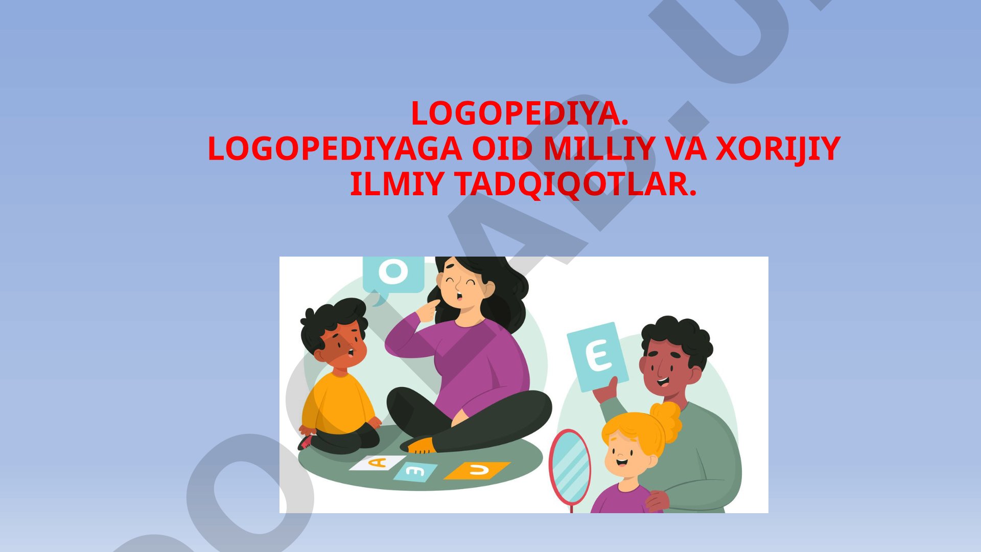 Logopediya fanining mazmuni va vazifalari