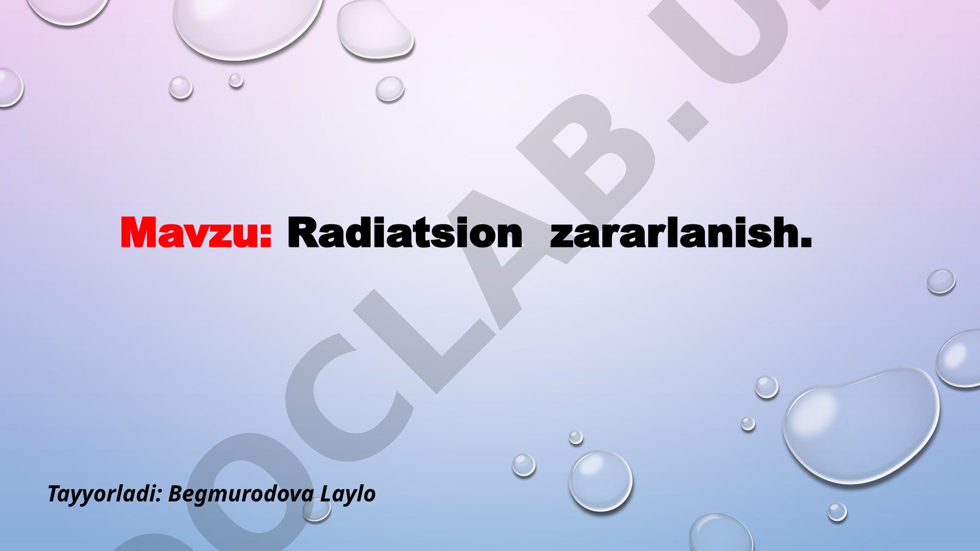 Radiatsion zararlanish haqida tushuncha, uning turlari va ta'siri