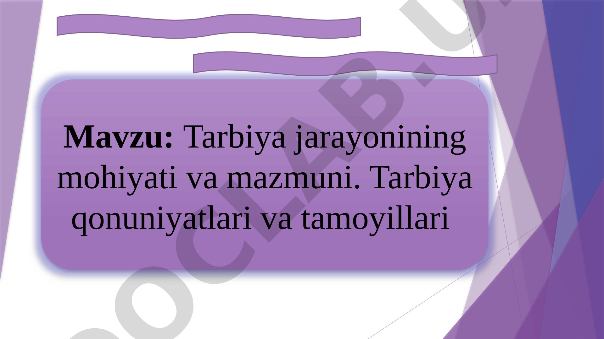 Tarbiya jarayonining mohiyati va mazmuni. Tarbiya qonuniyatlari va tamoyillari