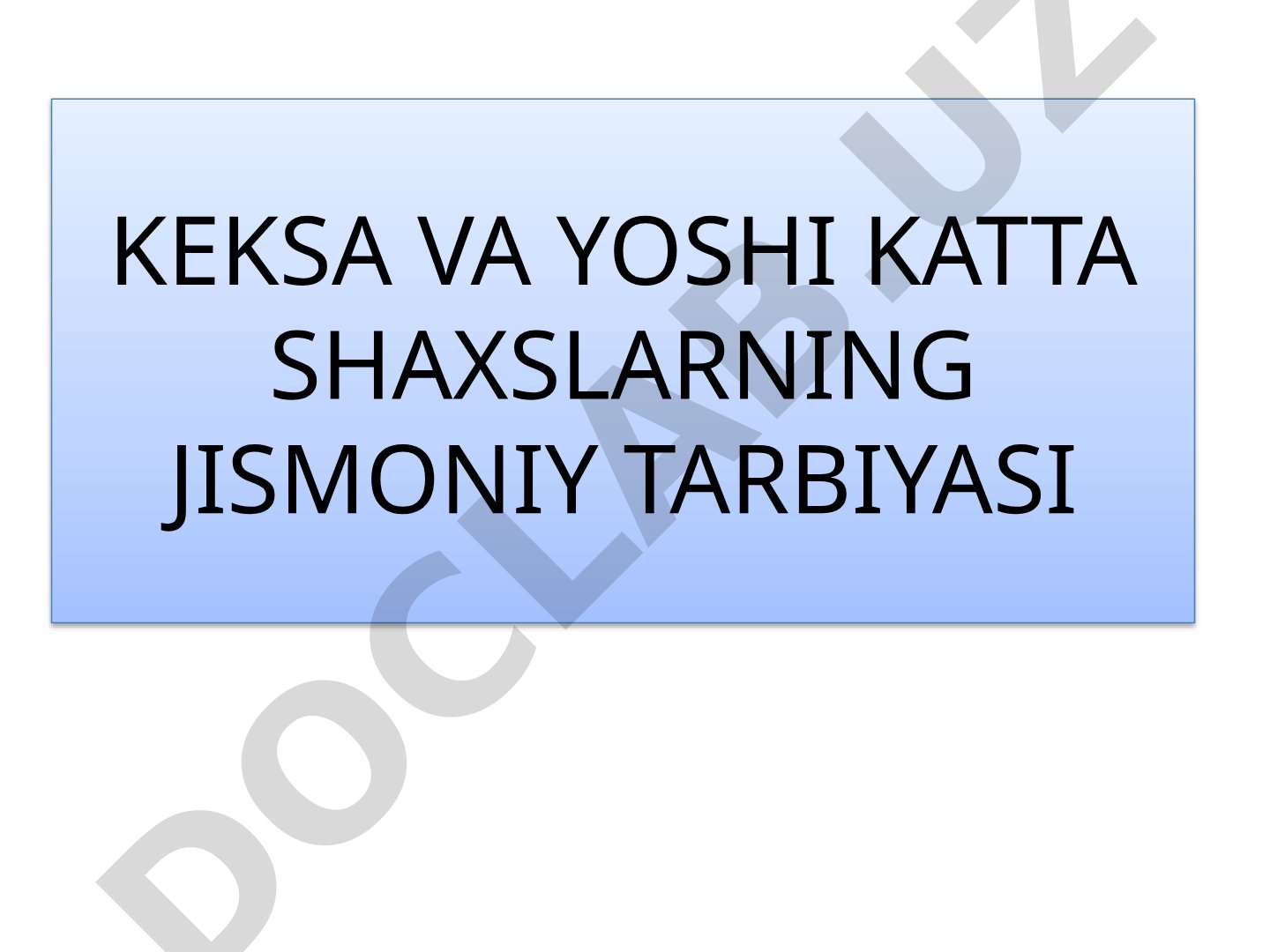 Keksa va yoshi katta shaxslarning jismoniy tarbiyasi